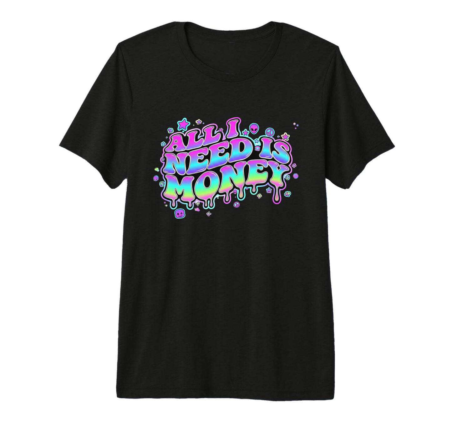 Y2K Aesthetic Slogan All I Need Is Money T-Shirt - Trendy Graphic Unisex - T-Shirt, Sweatshirt, Hoodie