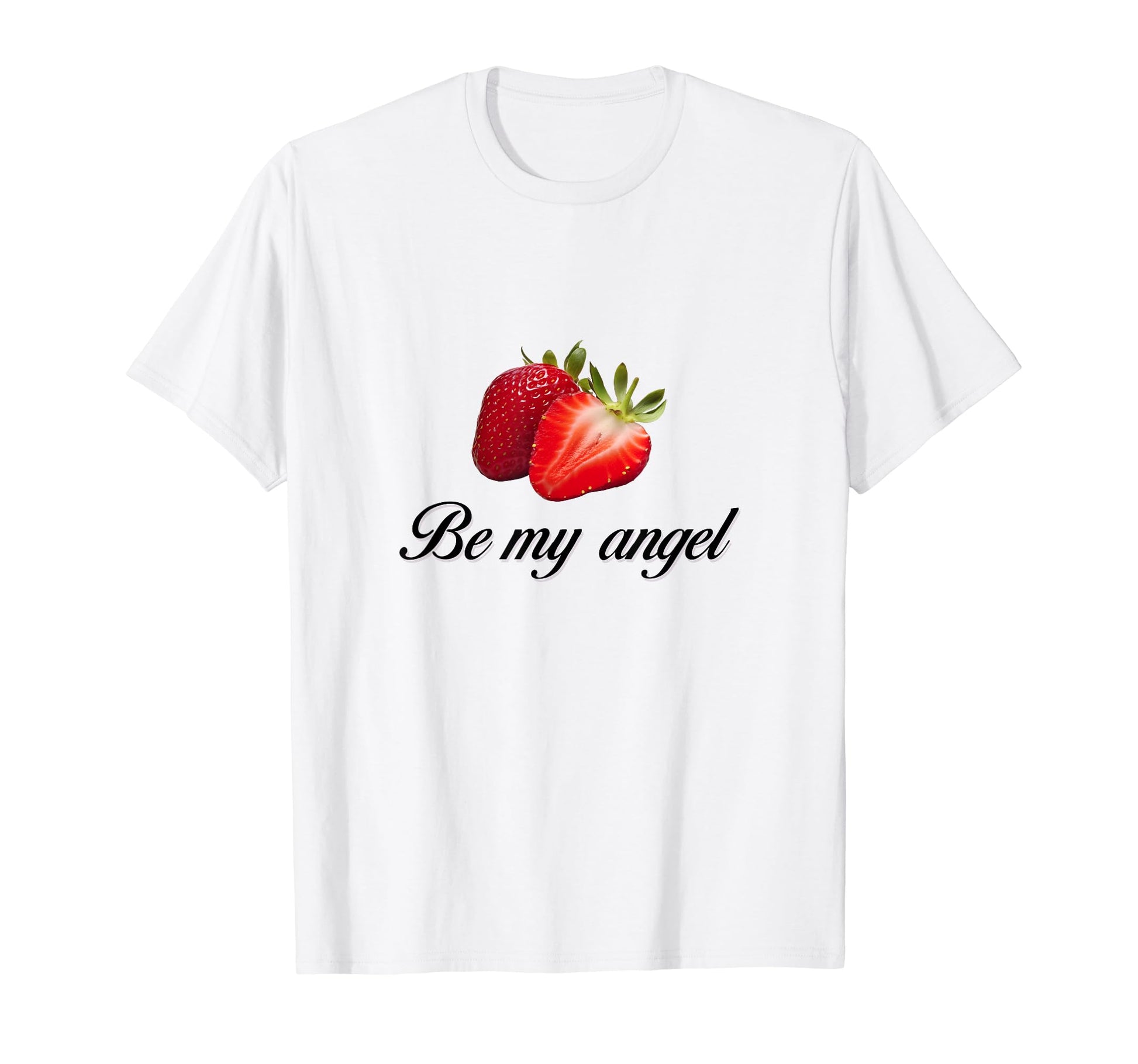 Be My Angel Strawberry Coquette T-Shirt - Casual Everyday Wear for Adults - T-Shirt, Sweatshirt, Hoodie