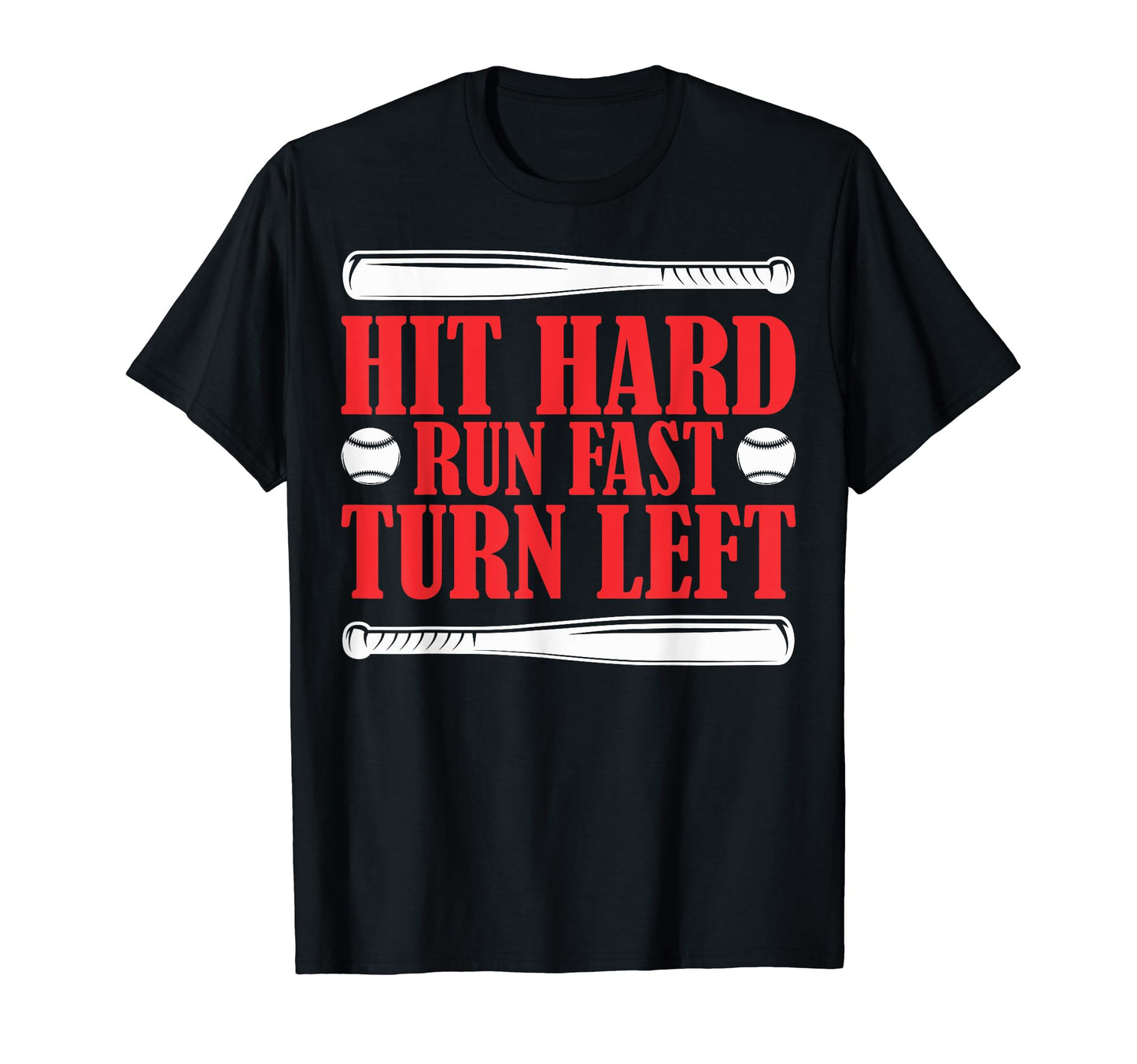 Hit Hard Run Fast Turn Left T-Shirt - Casual Everyday Wear Men Women - T-Shirt, Sweatshirt, Hoodie