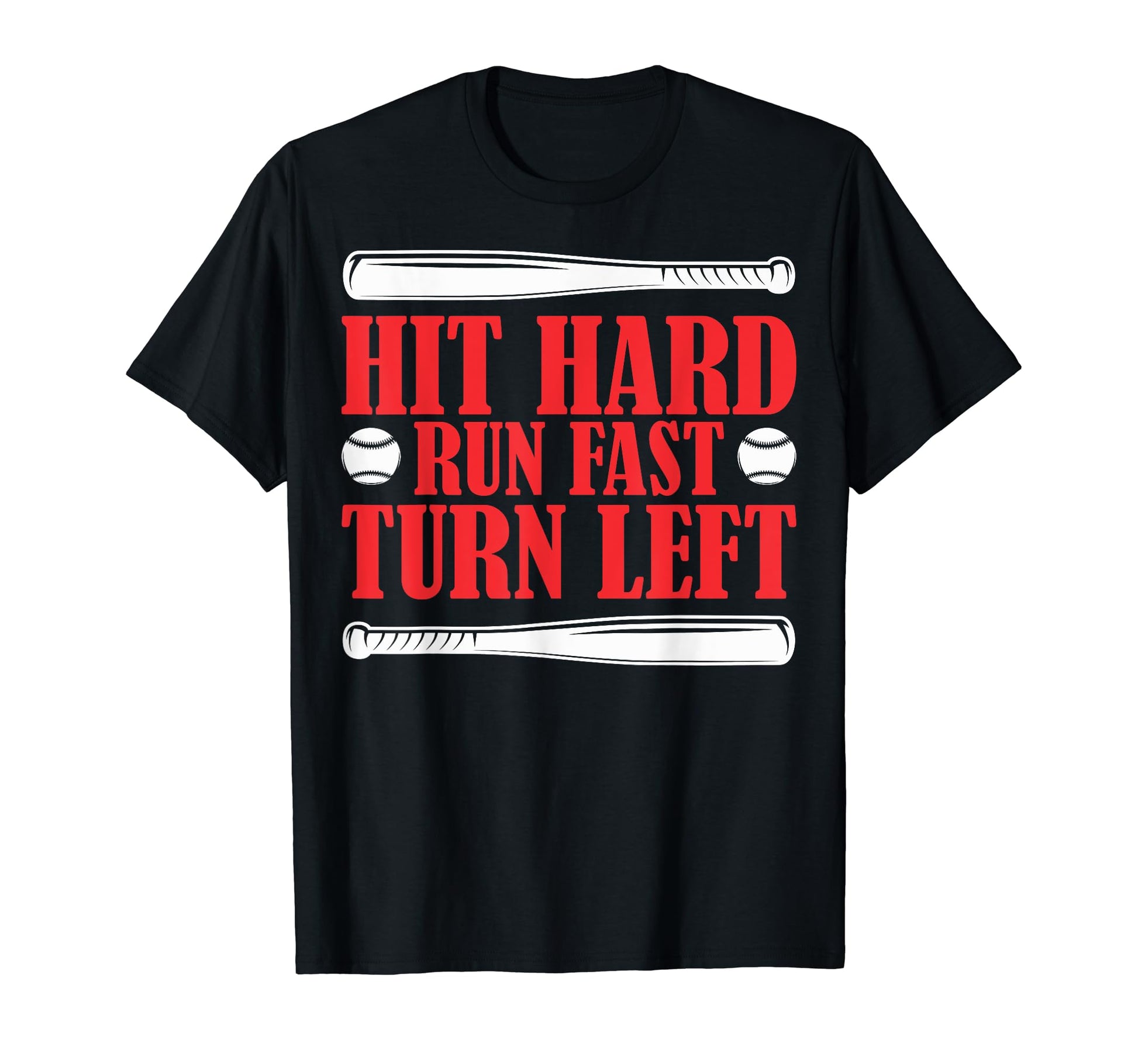 Hit Hard Run Fast Turn Left T-Shirt - Casual Everyday Wear Men Women - T-Shirt, Sweatshirt, Hoodie