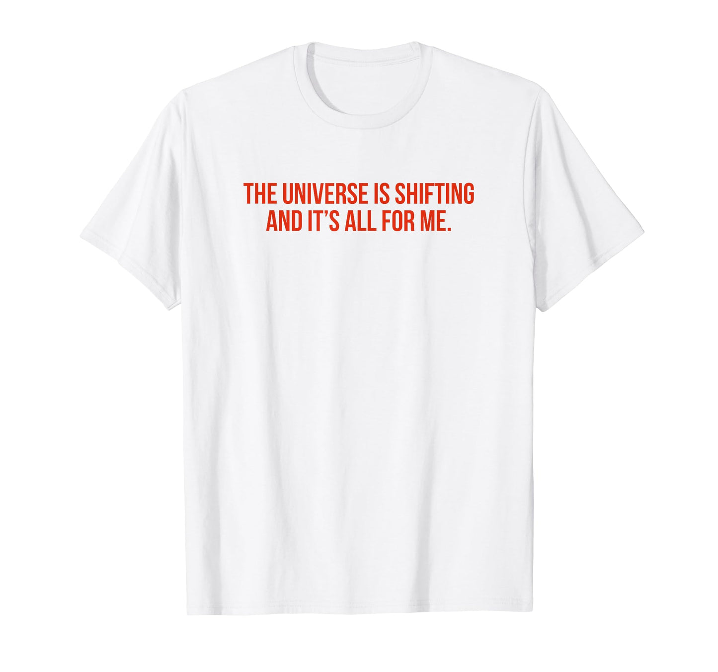 Universe Is Shifting And Its All Me Y2K T-Shirt - Unique Graphic Unisex - T-Shirt, Sweatshirt, Hoodie