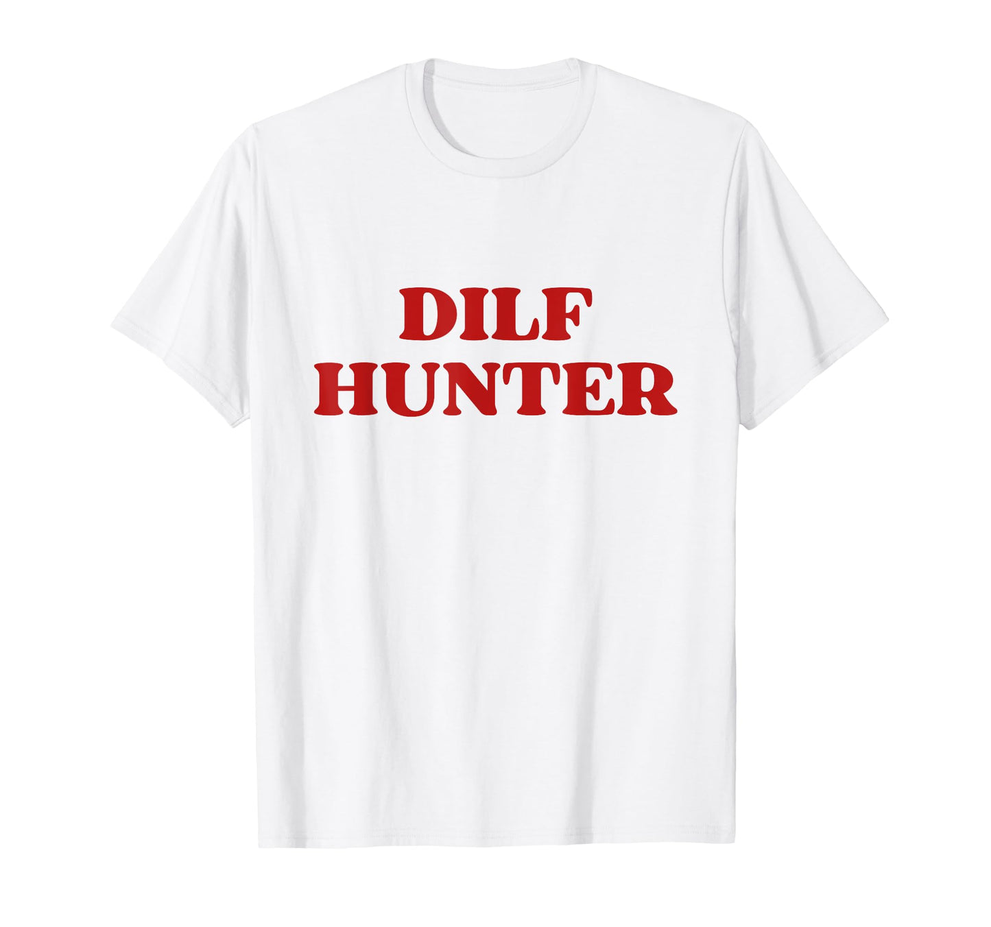 Dilf Hunter Y2K Aesthetic Trendy T-Shirt - Minimalist Print for Adults - T-Shirt, Sweatshirt, Hoodie
