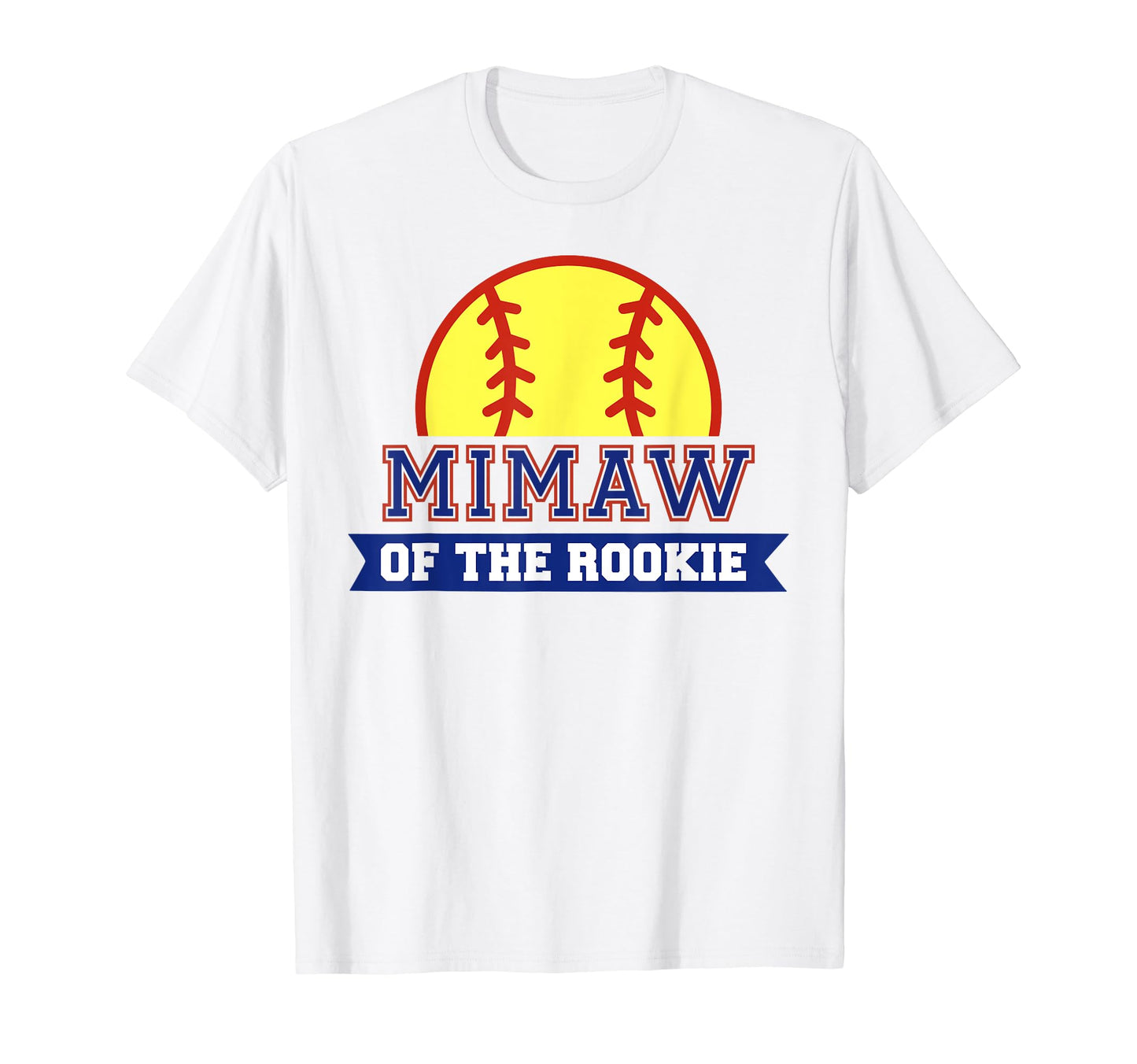 Mimaw Rookie 1St Birthday Softball T-Shirt - Fun Novelty Design Men Women - T-Shirt, Sweatshirt, Hoodie