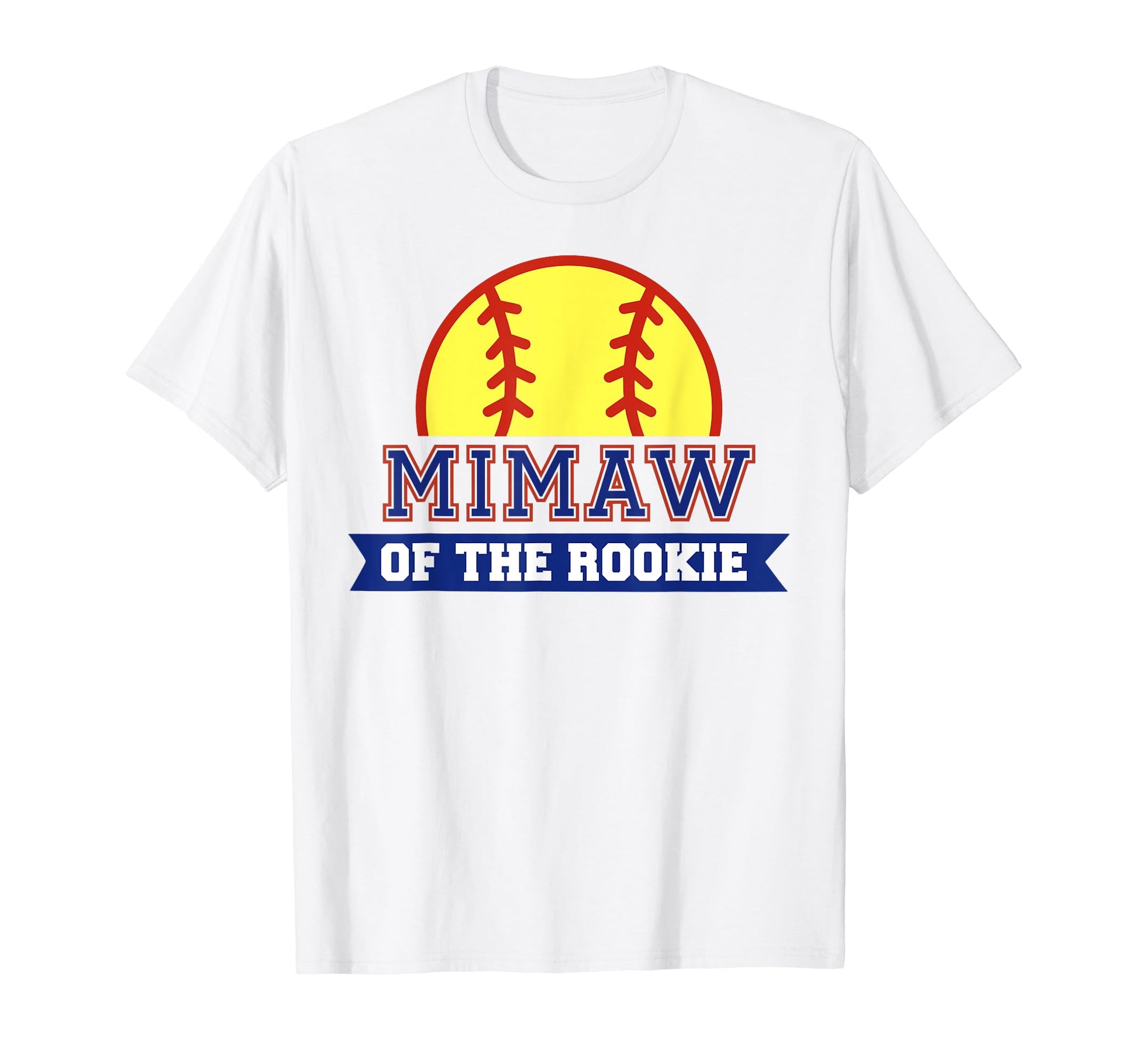 Mimaw Rookie 1St Birthday Softball T-Shirt - Fun Novelty Design Men Women - T-Shirt, Sweatshirt, Hoodie