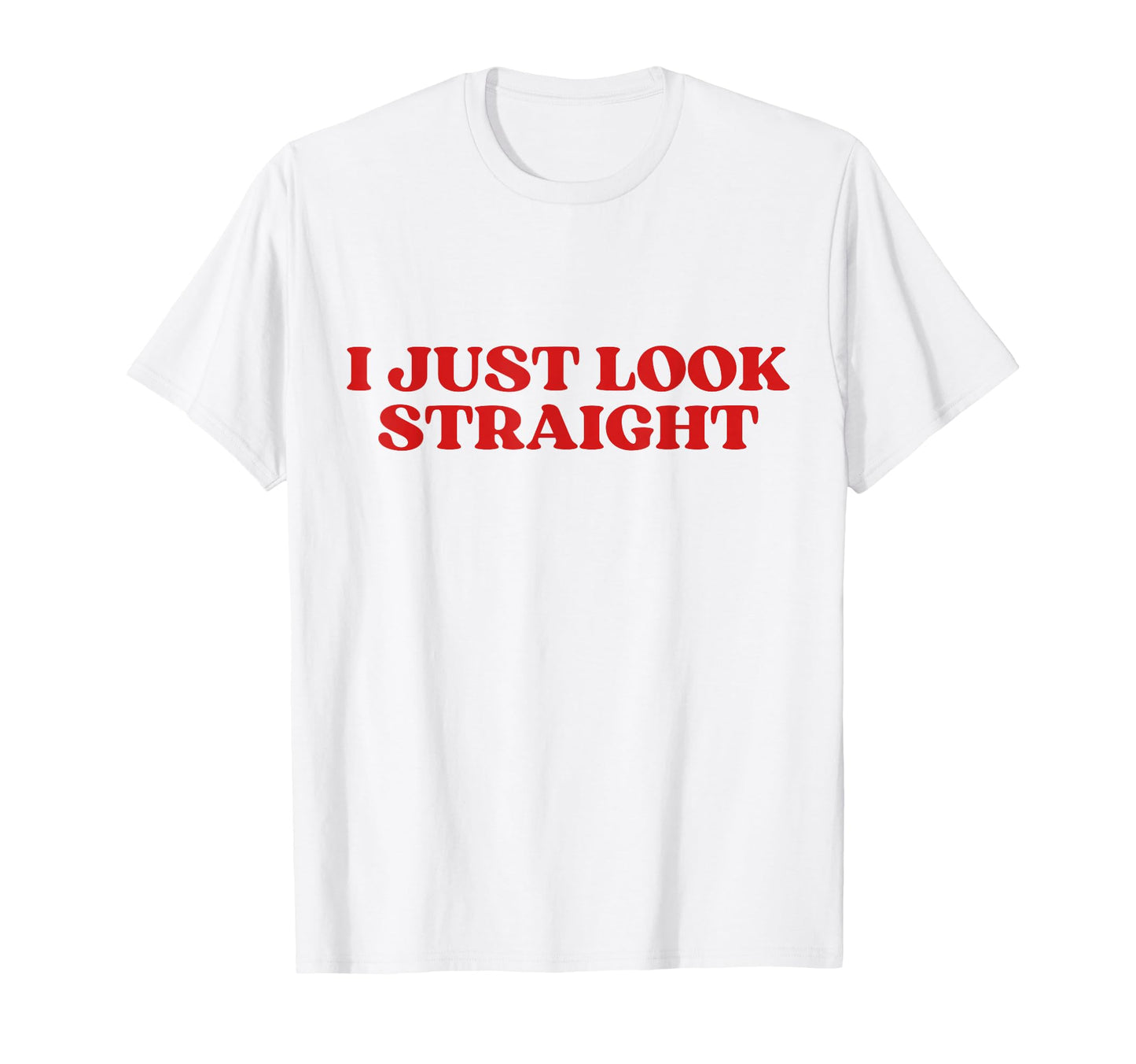 I Just Straight Y2K Aesthetic T-Shirt - Custom Art Print for Adults - T-Shirt, Sweatshirt, Hoodie