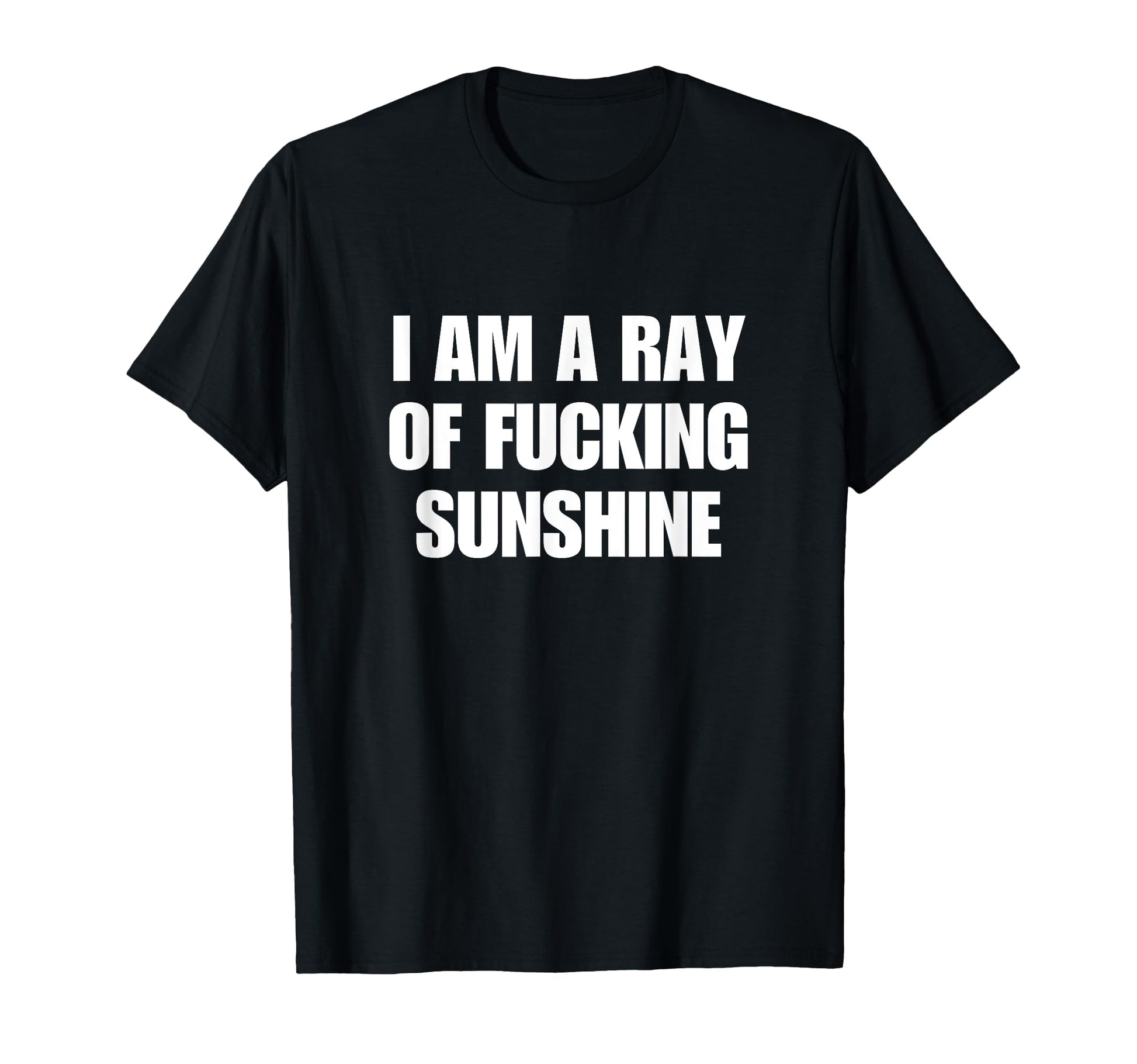 I Am Ray Fucking Sunshine Y2K Aesthetic T-Shirt - Unique Graphic for Adults - T-Shirt, Sweatshirt, Hoodie