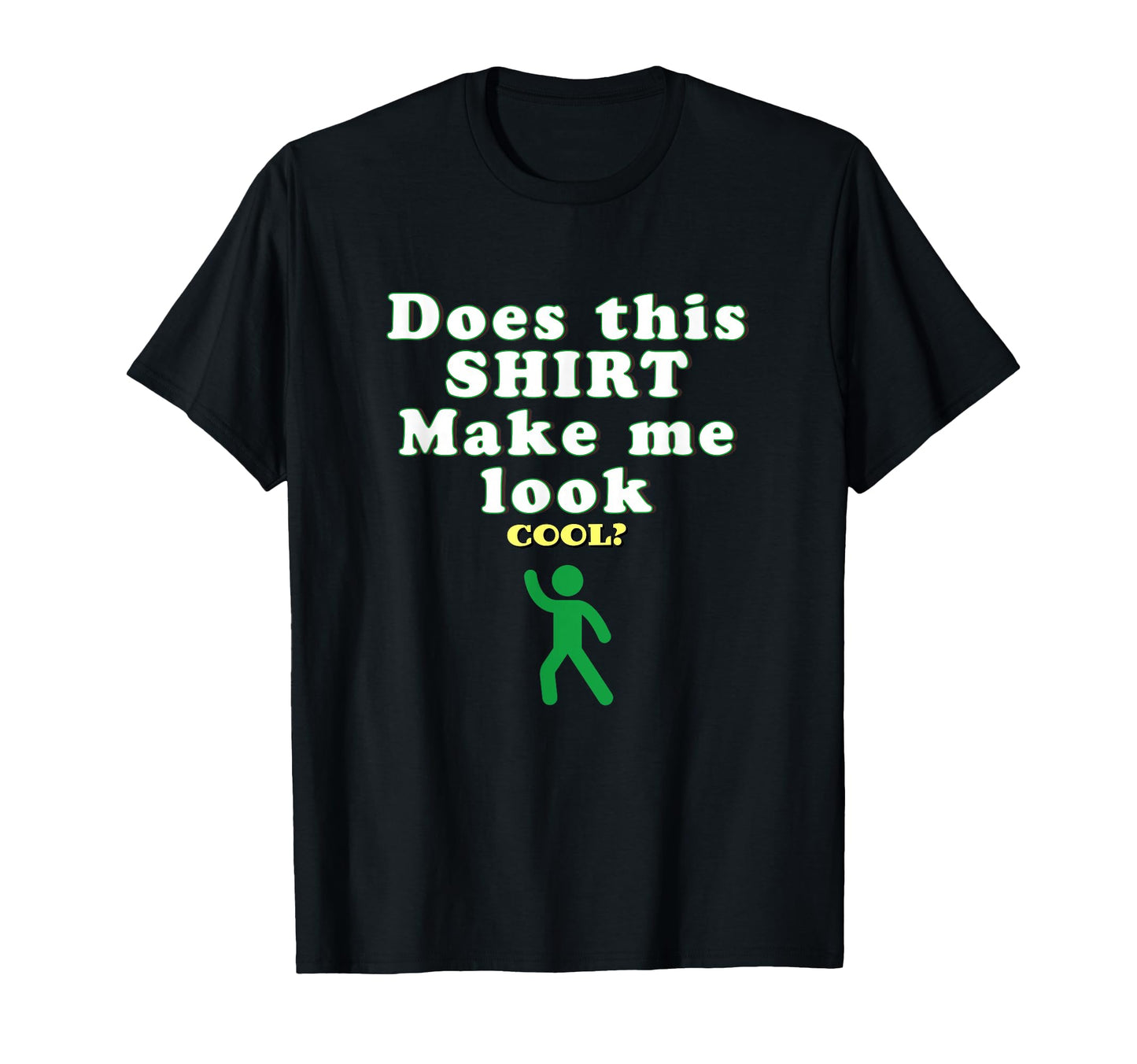 Does This Make Me Funny Typography T-Shirt - Trendy Graphic for Adults - T-Shirt, Sweatshirt, Hoodie