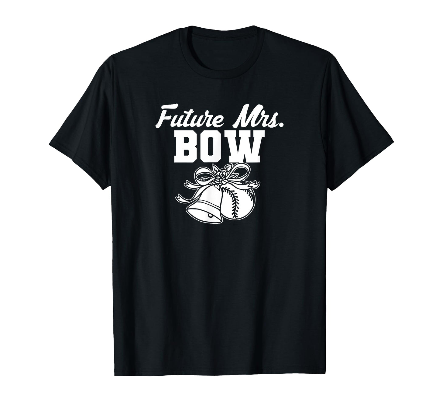 Future Mrs Kristofer Bow Prospect Baseball T-Shirt - Unique Graphic Unisex - T-Shirt, Sweatshirt, Hoodie