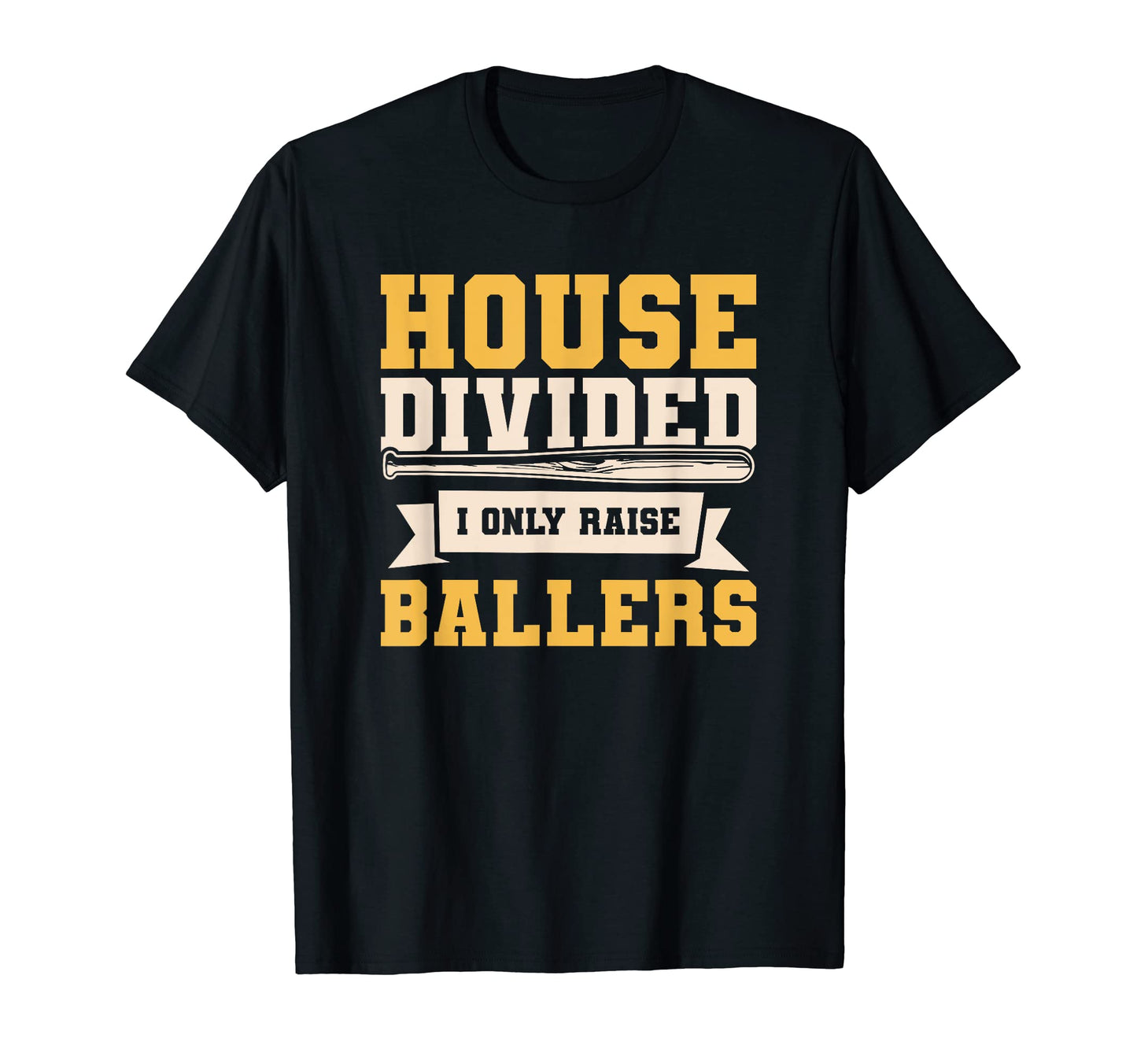 House Divided I Only Raise Ballers T-Shirt - Aesthetic Graphic for Adults - T-Shirt, Sweatshirt, Hoodie