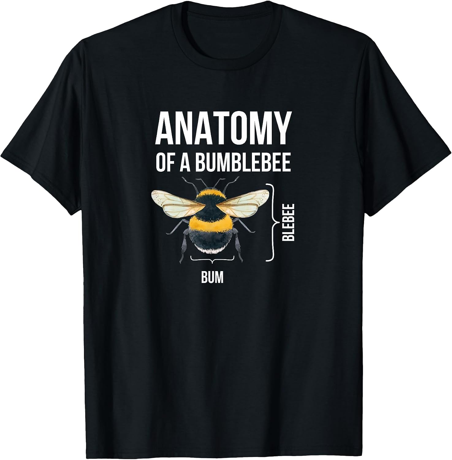 Anatomy Of A Bumblebee Funny Sarcastic Humor Quote - Adult & Kids T-Shirts, Sweatshirts & Hoodies apparel design preview 1