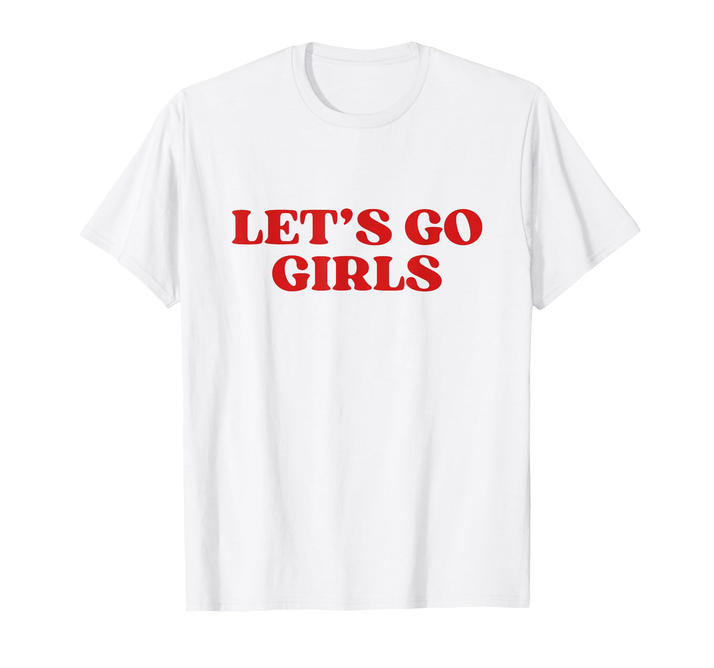 Lets Go Y2K Aesthetic Trendy T-Shirt - Graphic Print Unisex - T-Shirt, Sweatshirt, Hoodie