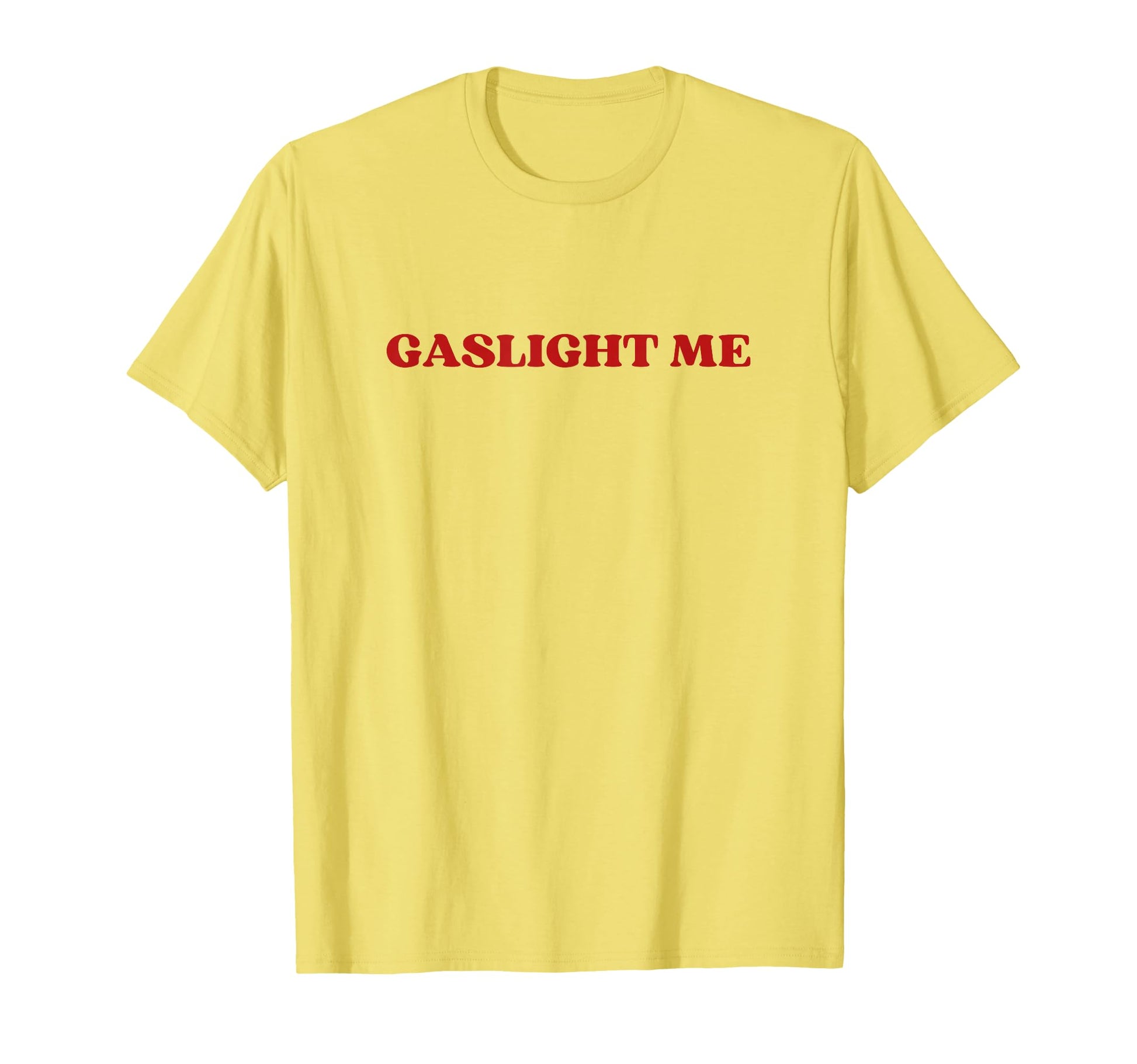 Gaslight Me Y2K Aesthetic T-Shirt - Aesthetic Graphic for Adults - T-Shirt, Sweatshirt, Hoodie