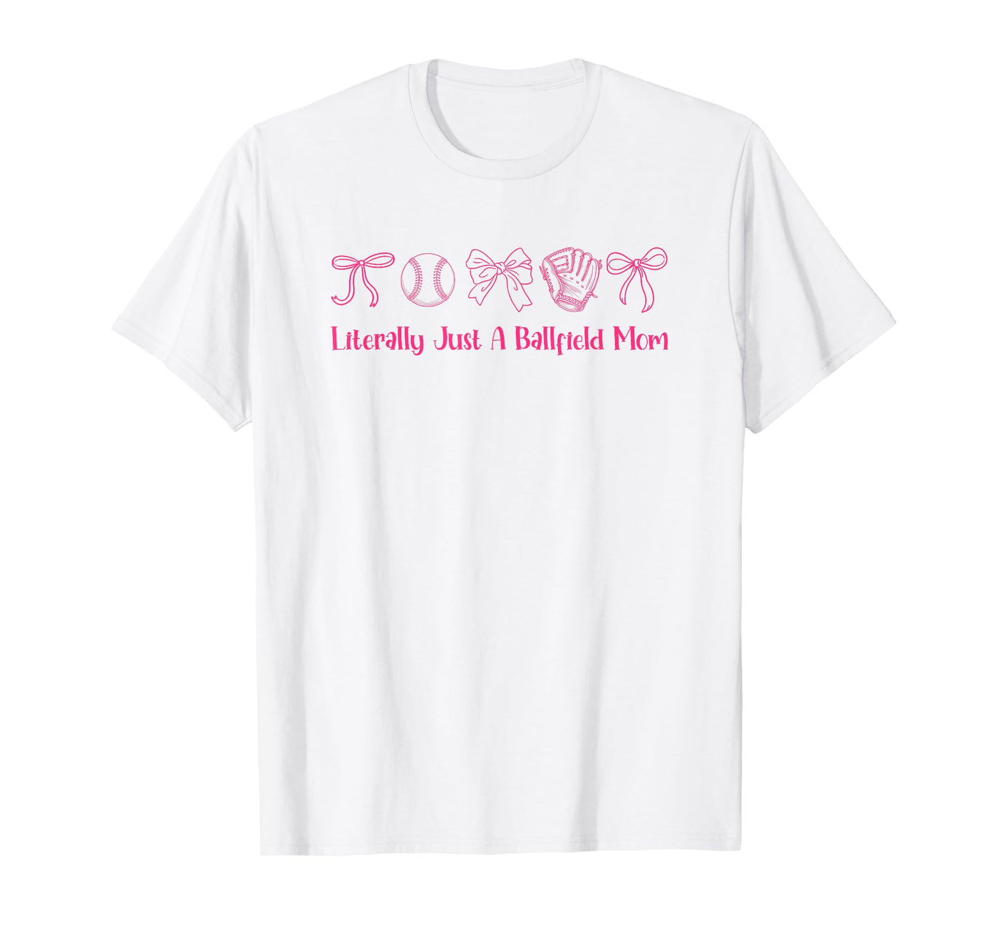 Literally Just Ballfield Mom Softball T-Shirt - Aesthetic Graphic Unisex - T-Shirt, Sweatshirt, Hoodie