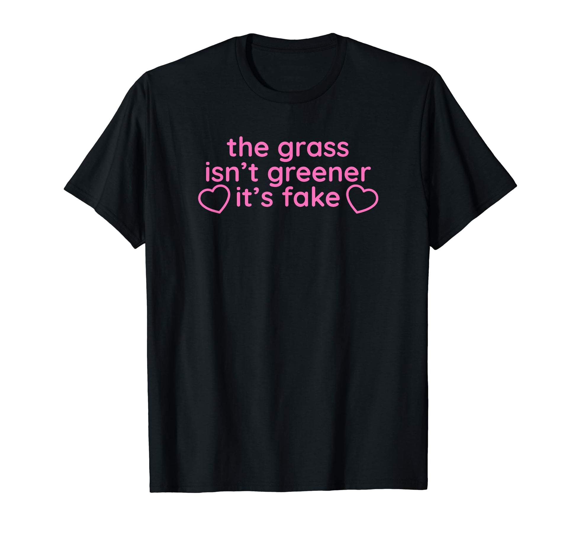 Grass Isnt Greener Its Fake Y2K T-Shirt - Graphic Print for Adults - T-Shirt, Sweatshirt, Hoodie