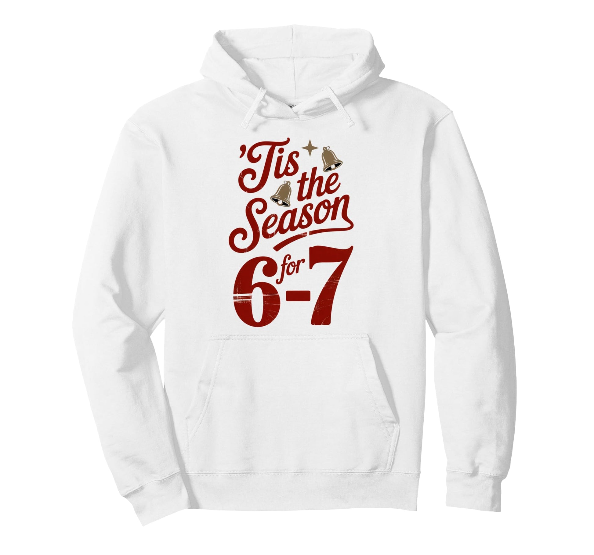 Holiday Typography Meme 6 7 Hoodie - Fun Novelty Design Unisex - T-Shirt, Sweatshirt, Hoodie