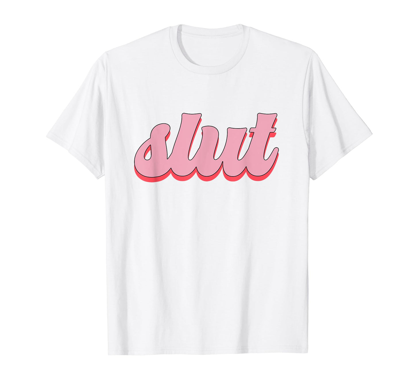 Slut Y2K Aesthetic T-Shirt - Casual Everyday Wear Men Women - T-Shirt, Sweatshirt, Hoodie