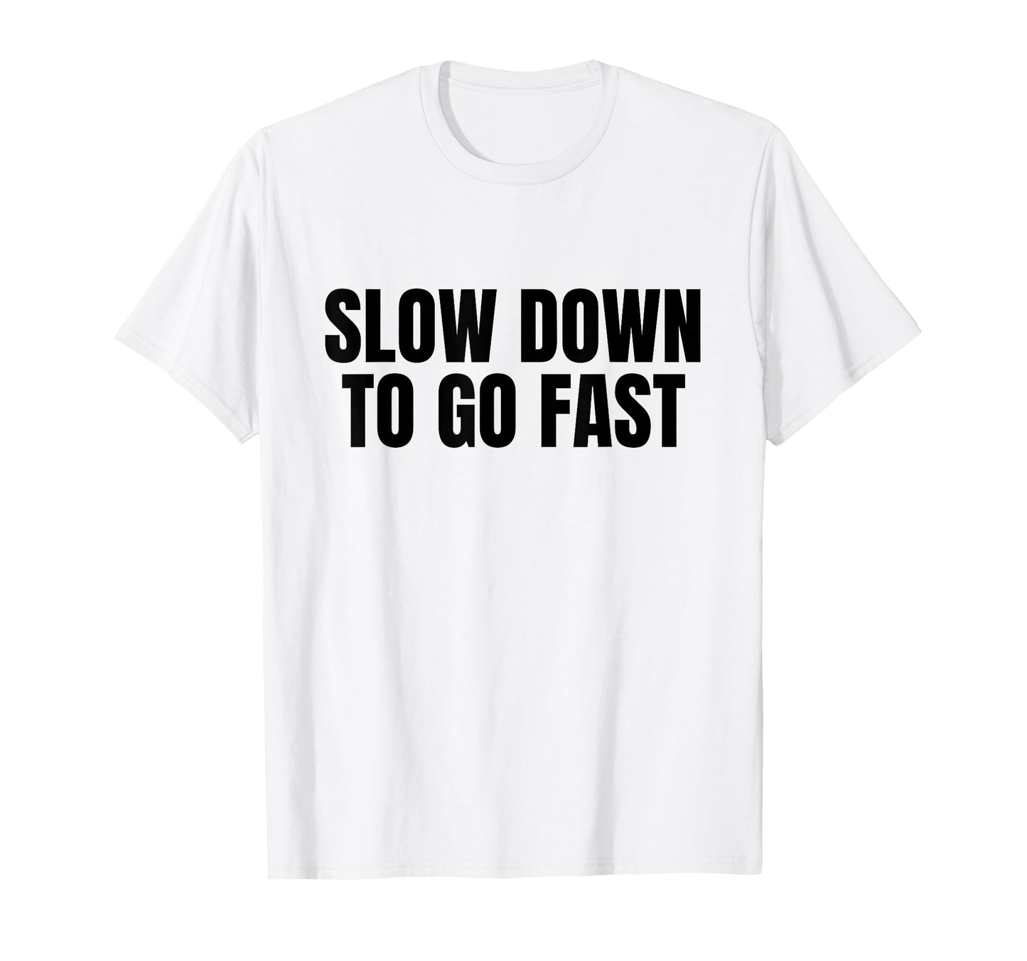 Slow Down To Go Fast Y2K Aesthetic T-Shirt - Minimalist Print Unisex - T-Shirt, Sweatshirt, Hoodie