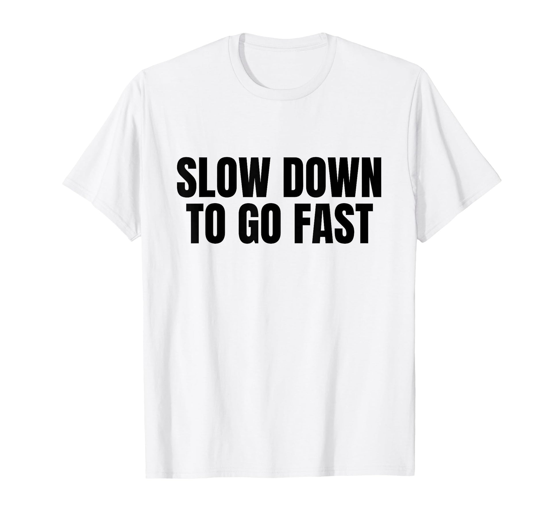 Slow Down To Go Fast Y2K Aesthetic T-Shirt - Minimalist Print Unisex - T-Shirt, Sweatshirt, Hoodie