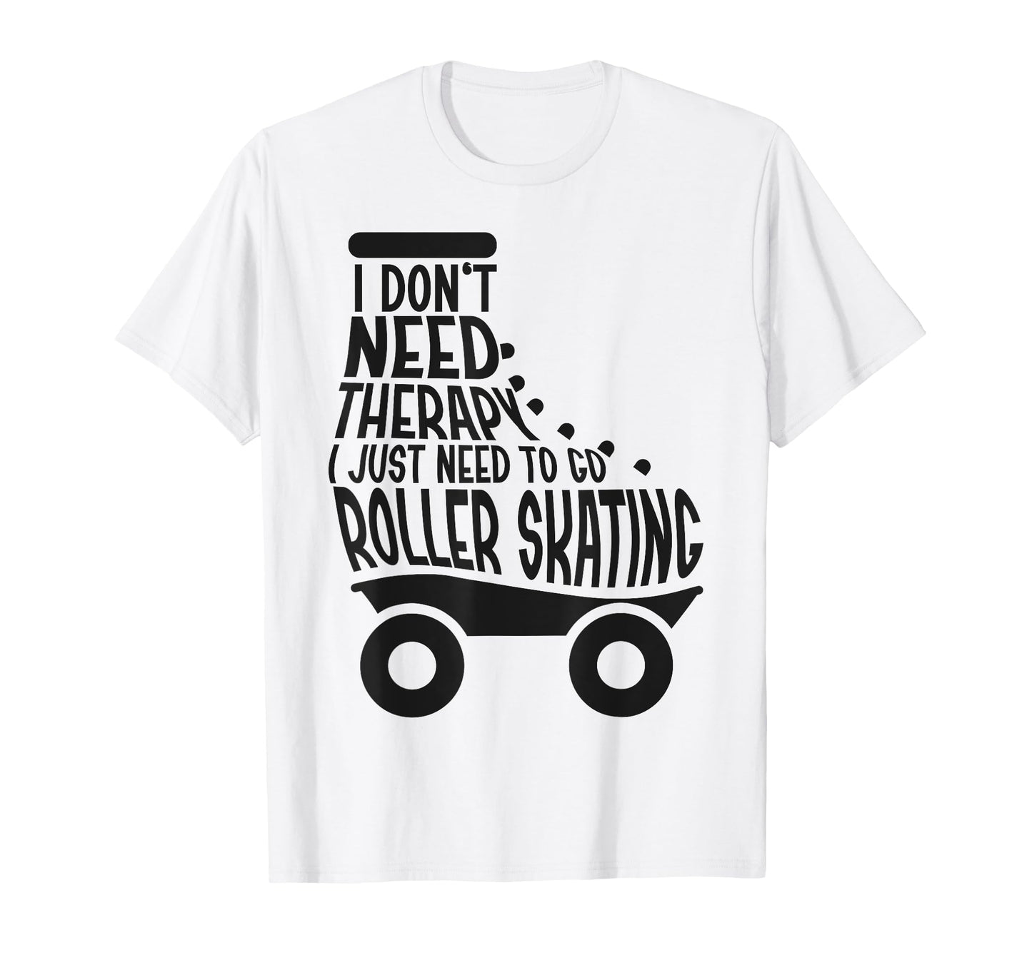 Roller Skating Skate 1970S I Dont T-Shirt - Casual Everyday Wear Men Women - T-Shirt, Sweatshirt, Hoodie