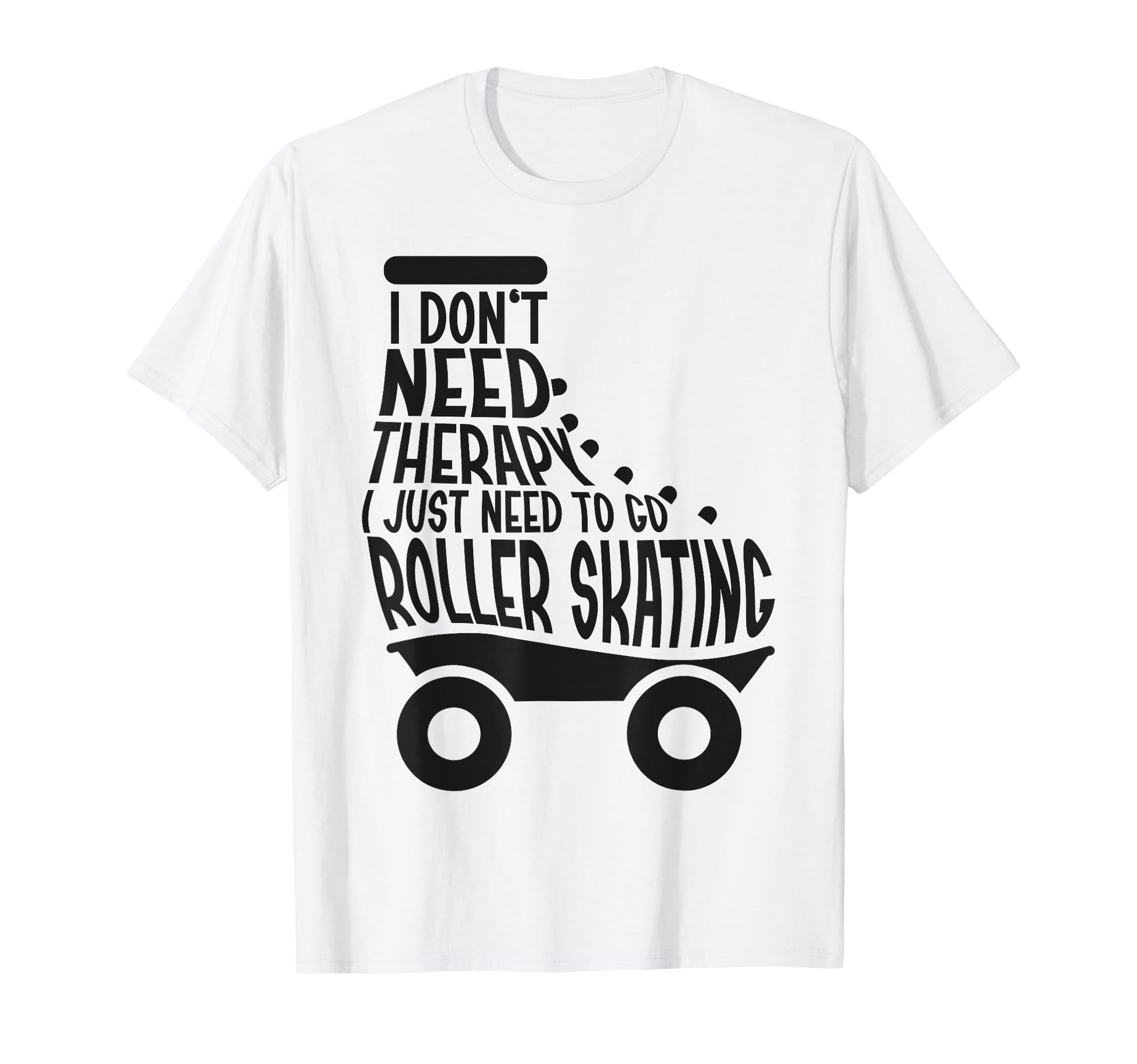 Roller Skating Skate 1970S I Dont T-Shirt - Casual Everyday Wear Men Women - T-Shirt, Sweatshirt, Hoodie