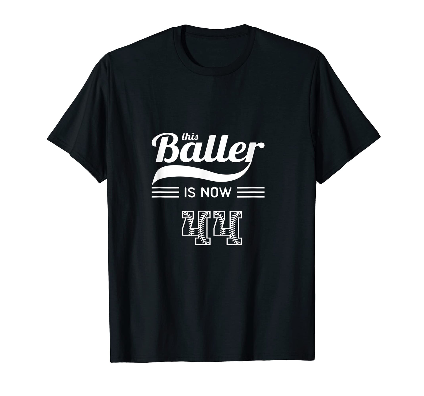 This Baller Is Now 44 Birthday Baseball T-Shirt - Aesthetic Graphic Unisex - T-Shirt, Sweatshirt, Hoodie