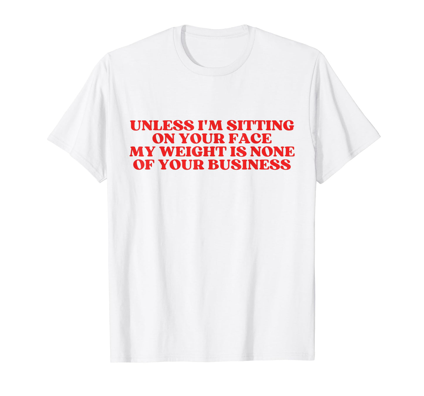 Unless Im Sitting Your Face Y2K T-Shirt - Minimalist Print Men Women - T-Shirt, Sweatshirt, Hoodie