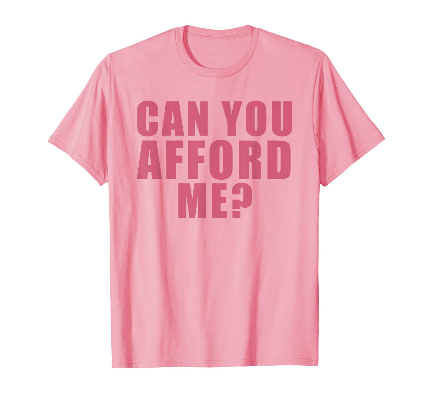 Can You Afford Me Bimbo Aesthetic T-Shirt - Casual Everyday Wear Unisex - T-Shirt, Sweatshirt, Hoodie