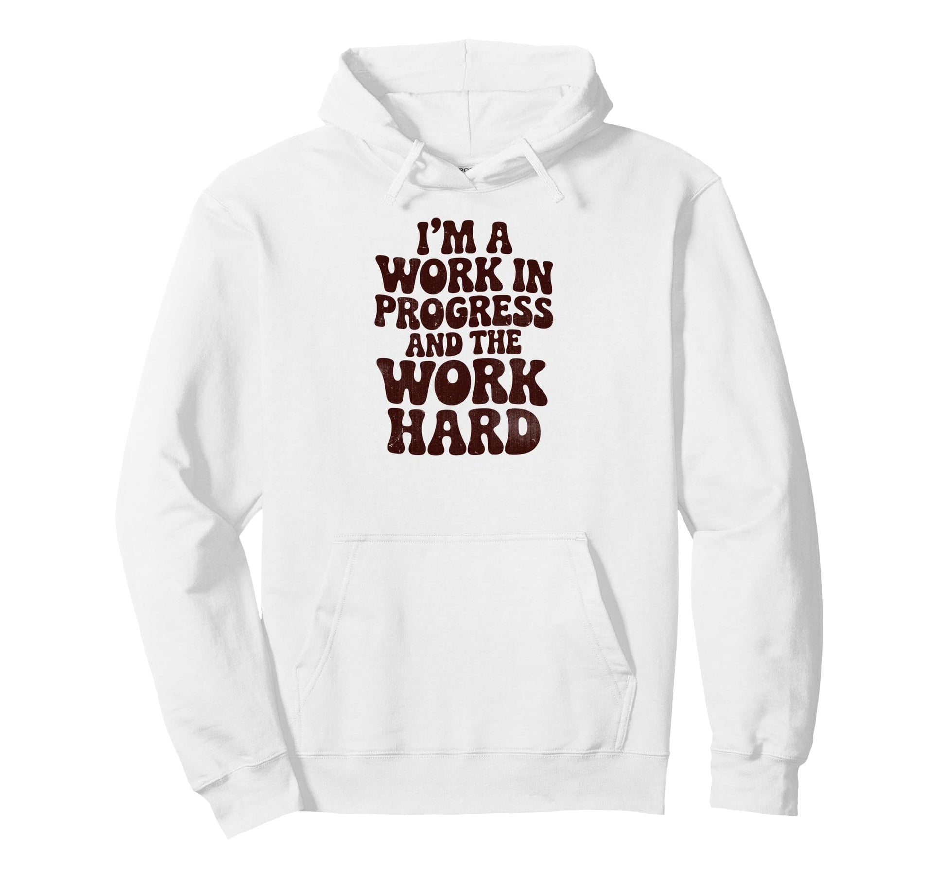 Im Work Progress And Work Is Hard Funny Hoodie - Custom Art Print Unisex - T-Shirt, Sweatshirt, Hoodie
