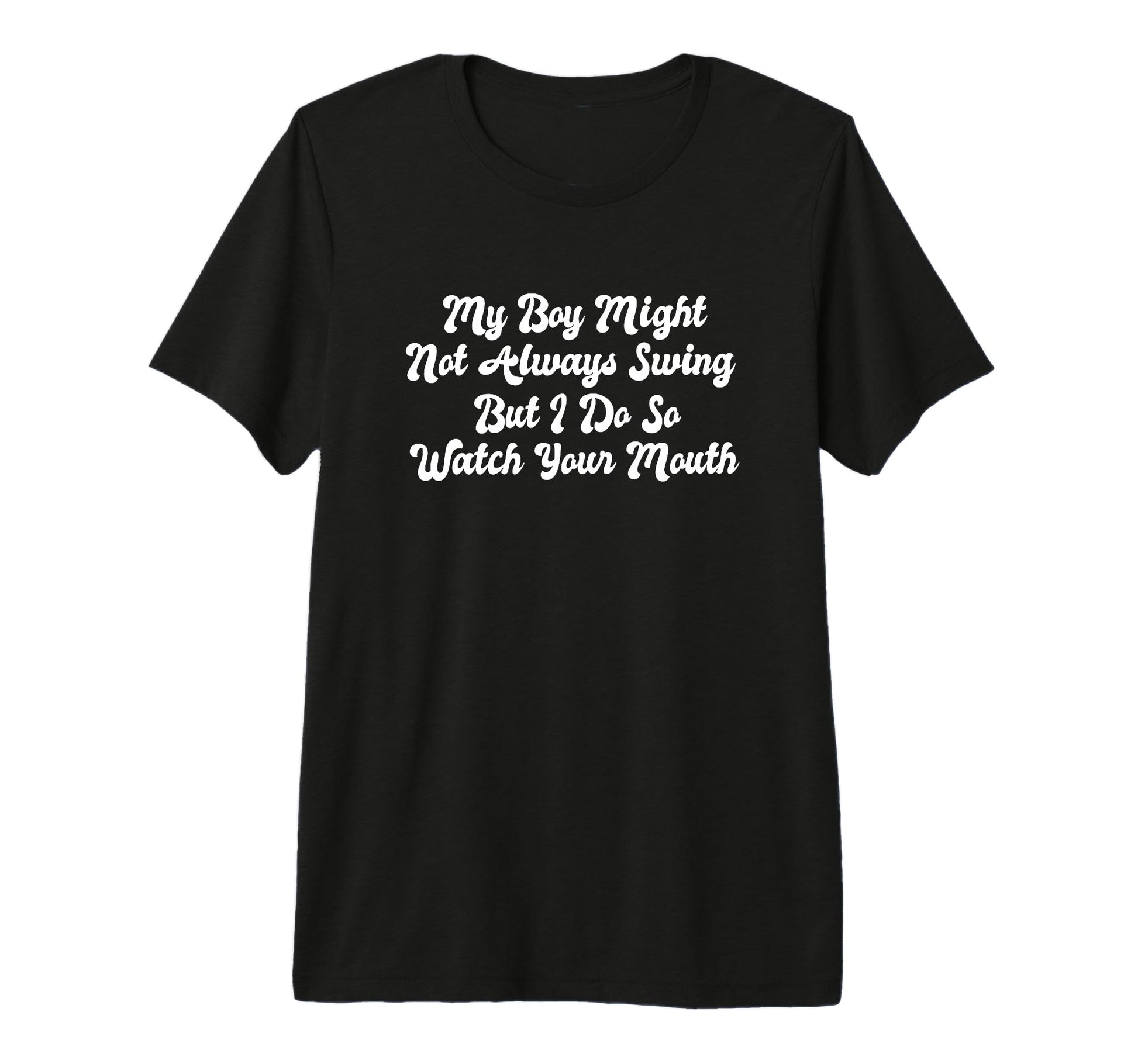 My Might Not Always Swing But I Do T-Shirt - Fun Novelty Design Men Women - T-Shirt, Sweatshirt, Hoodie