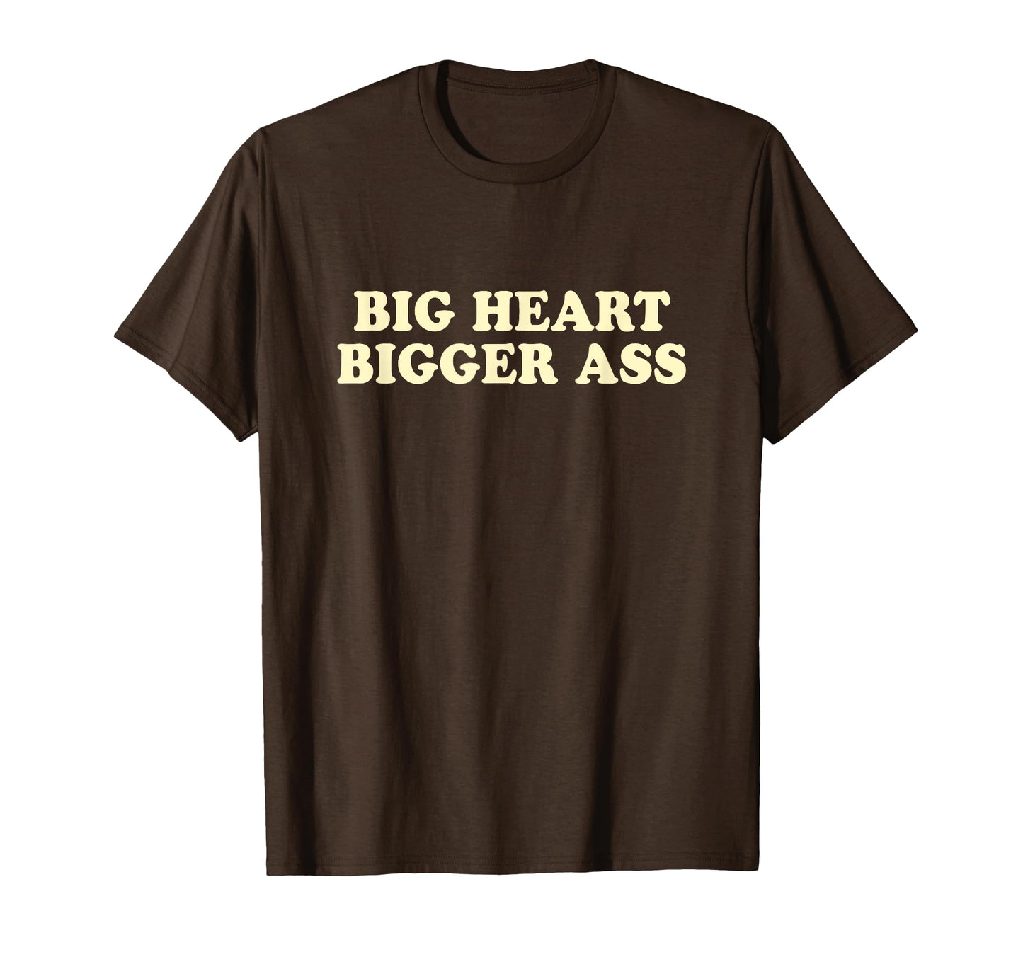 Big Heart Bigger Ass Y2K Aesthetic T-Shirt - Streetwear Style for Adults - T-Shirt, Sweatshirt, Hoodie