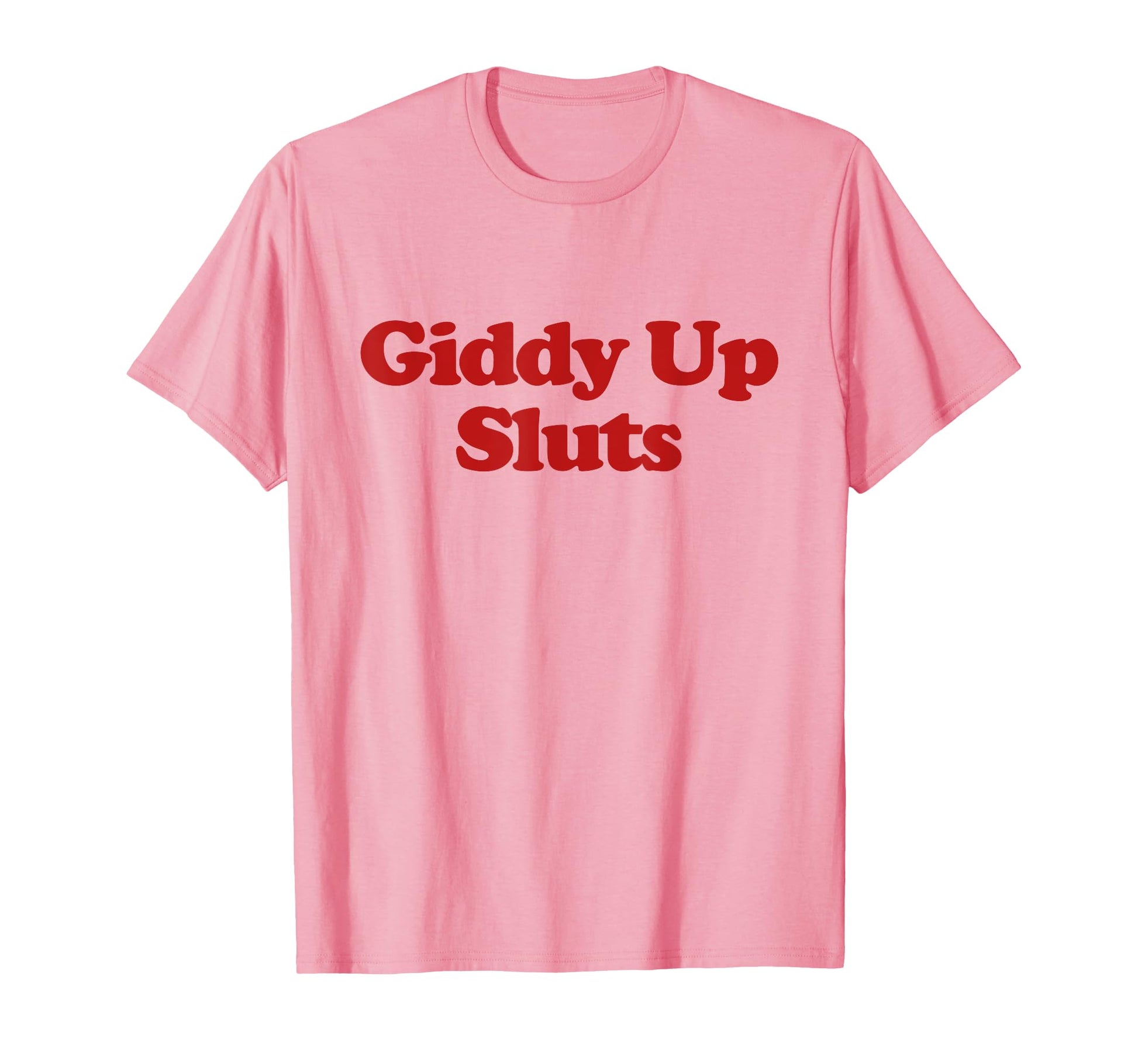 Giddy Up Sluts Y2K Aesthetic Trendy T-Shirt - Streetwear Style for Adults - T-Shirt, Sweatshirt, Hoodie