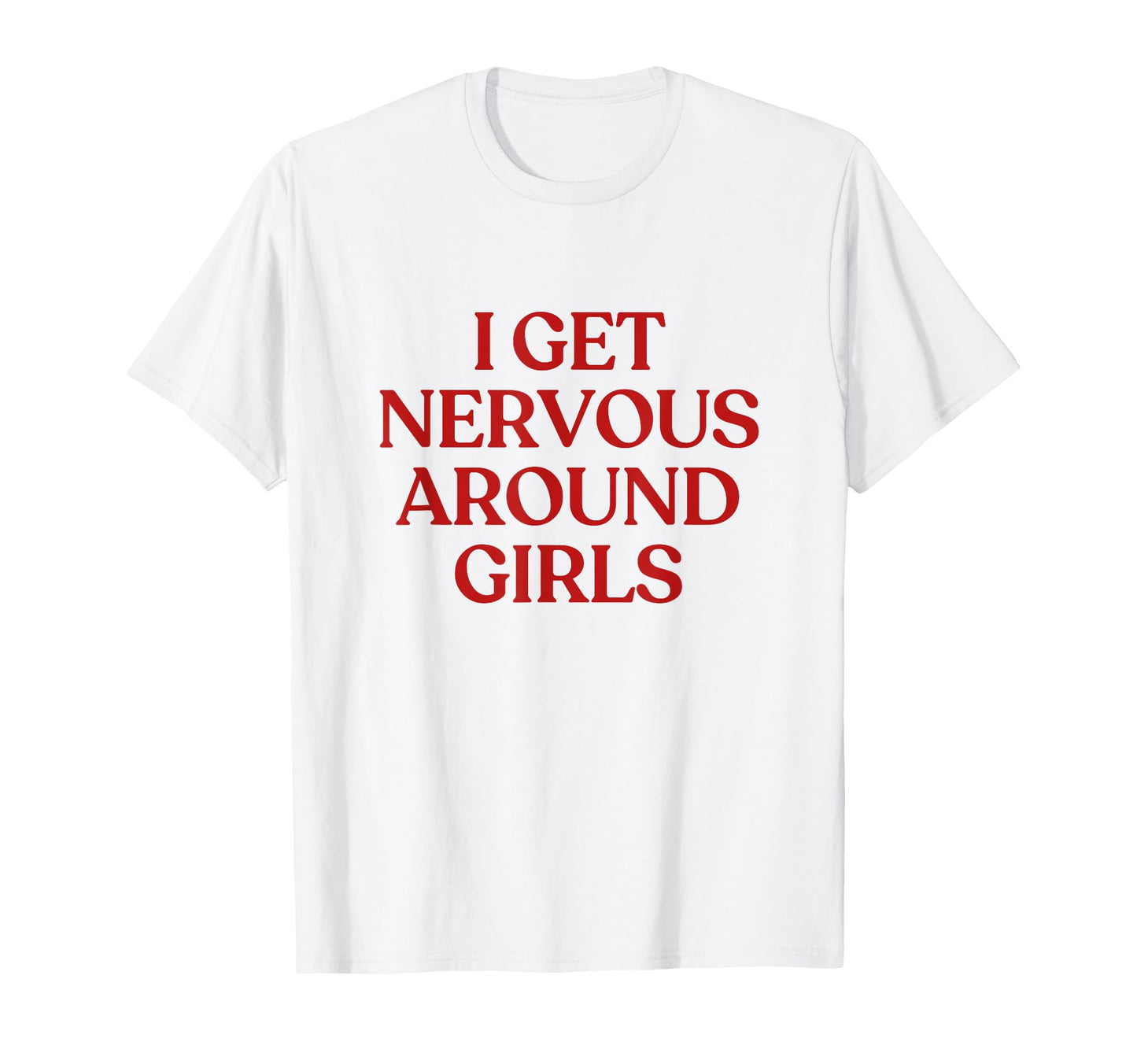 I Get Nervous Around Y2K Aesthetic T-Shirt - Aesthetic Graphic Men Women - T-Shirt, Sweatshirt, Hoodie