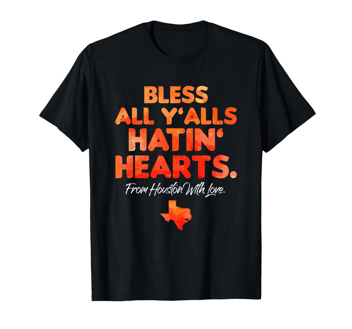 Bless All Yalls Hatin Hearts Houston T-Shirt - Minimalist Print for Adults - T-Shirt, Sweatshirt, Hoodie