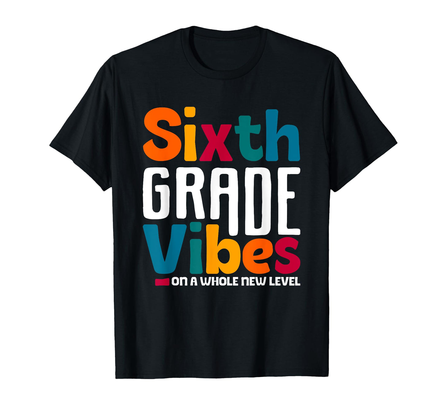 Sixth Grade Vibes 1St Day School Team T-Shirt - Streetwear Style Unisex - T-Shirt, Sweatshirt, Hoodie