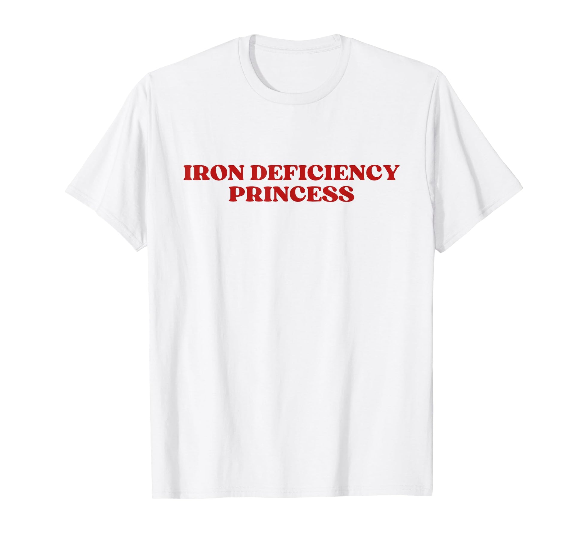 Iron Deficiency Princess Y2K T-Shirt - Aesthetic Graphic for Adults - T-Shirt, Sweatshirt, Hoodie