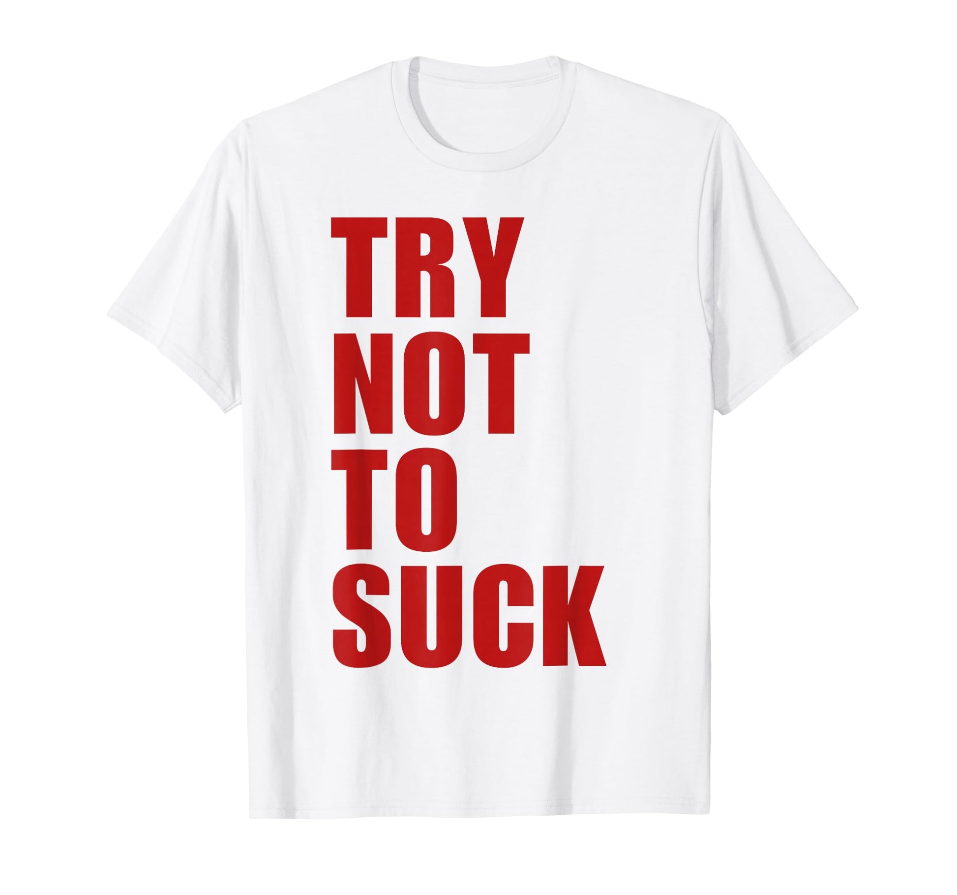 Try Not To Suck Y2K Aesthetic Trendy T-Shirt - Graphic Print Unisex - T-Shirt, Sweatshirt, Hoodie