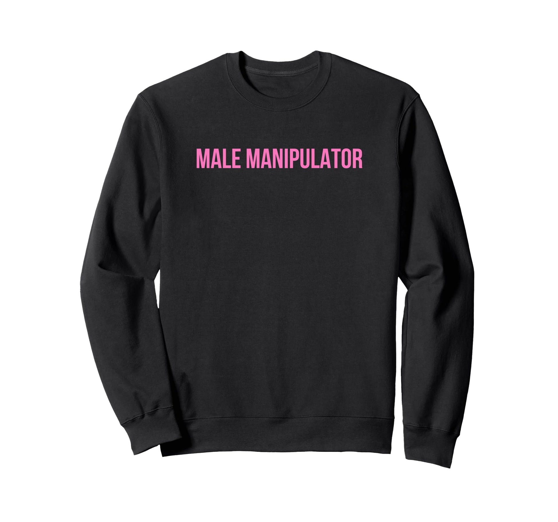 Male Manipulator Funny Y2K Aesthetic Sweatshirt - Novelty Apparel Unisex - T-Shirt, Sweatshirt, Hoodie