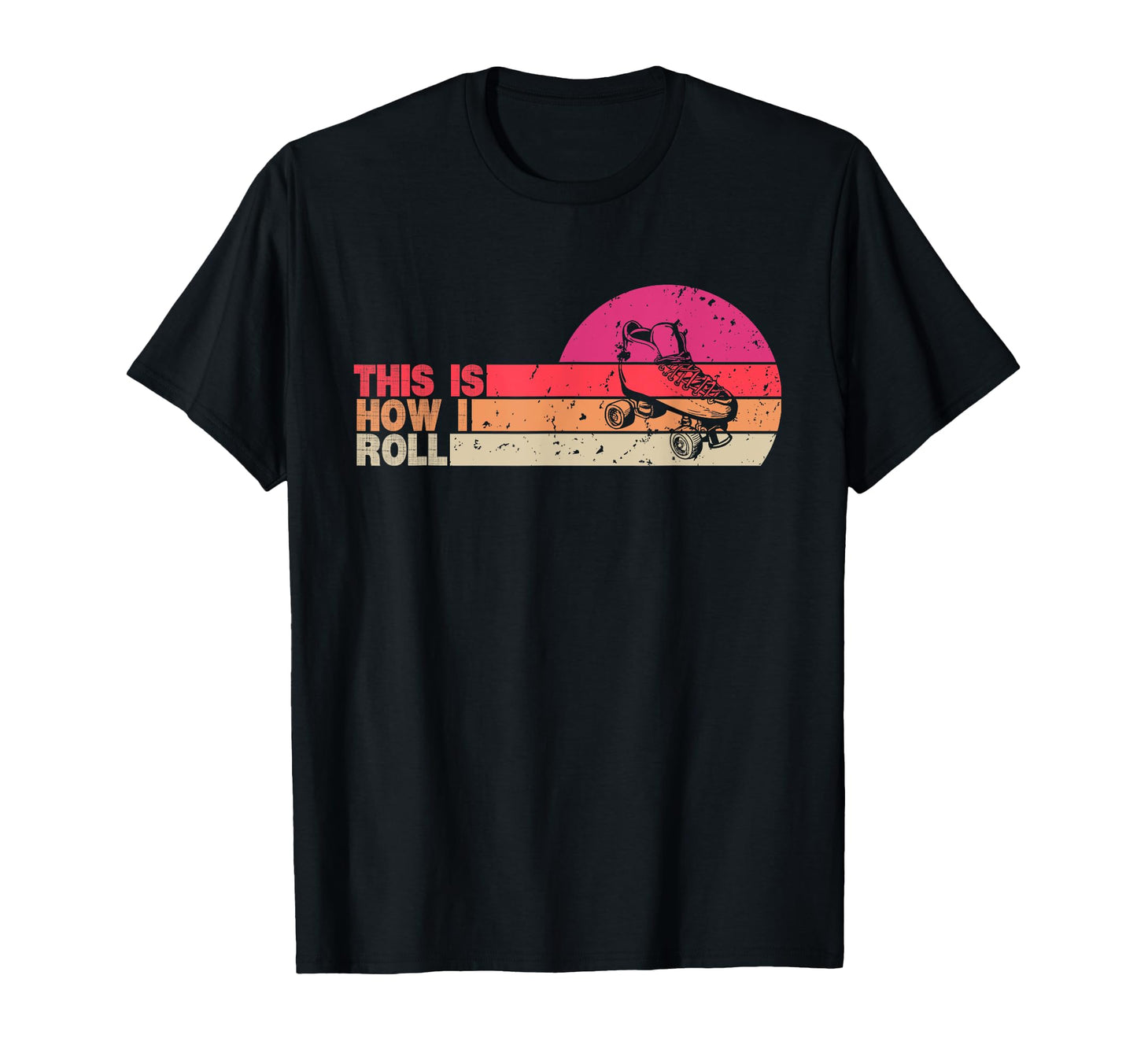 This Is How I Roll Roller Skate Roller T-Shirt - Graphic Print Unisex - T-Shirt, Sweatshirt, Hoodie