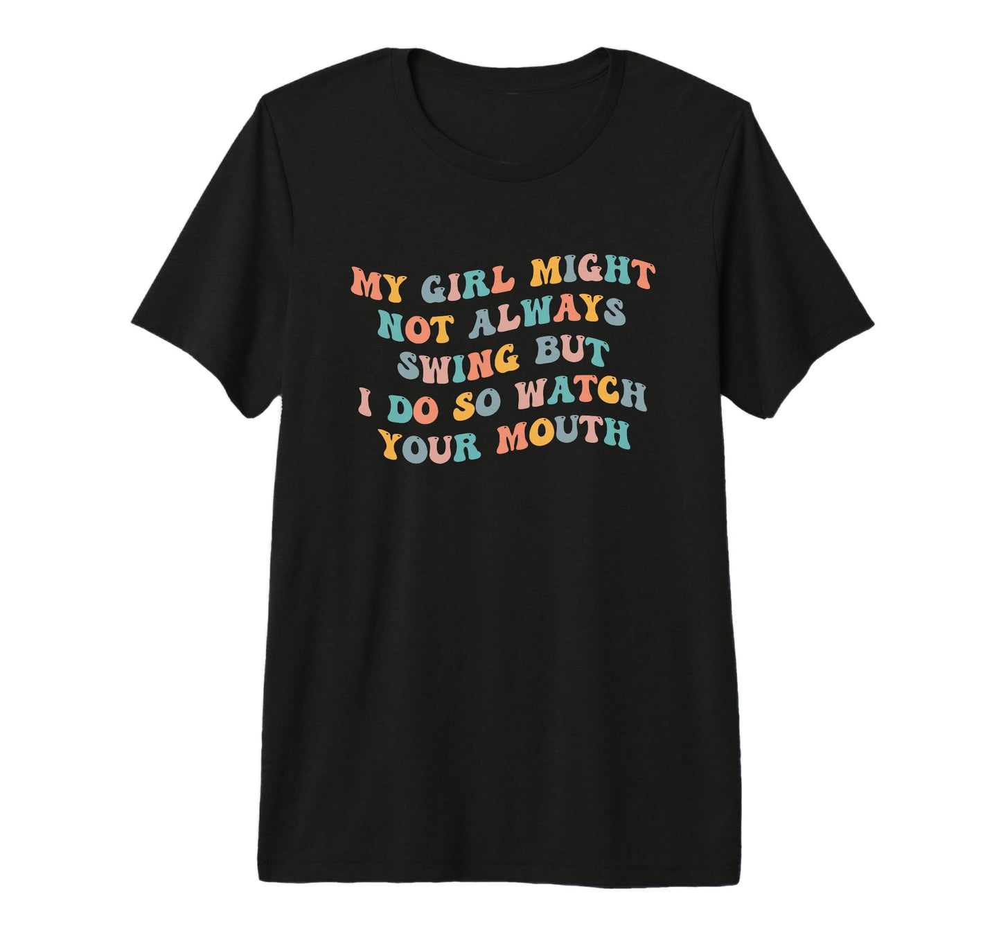 My Might Not Always Swing But I Do So T-Shirt - Unique Graphic Unisex - T-Shirt, Sweatshirt, Hoodie