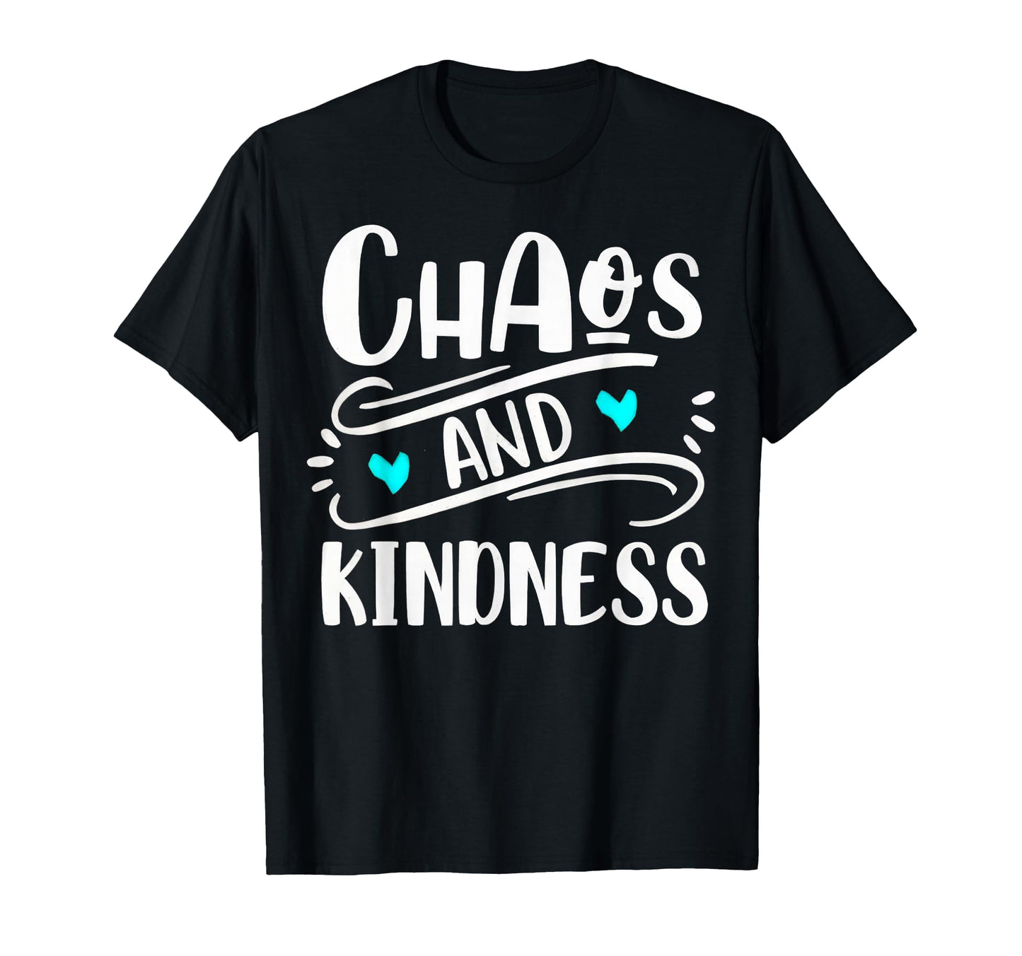 Chaos And Kindness Typography T-Shirt - Streetwear Style Unisex - T-Shirt, Sweatshirt, Hoodie