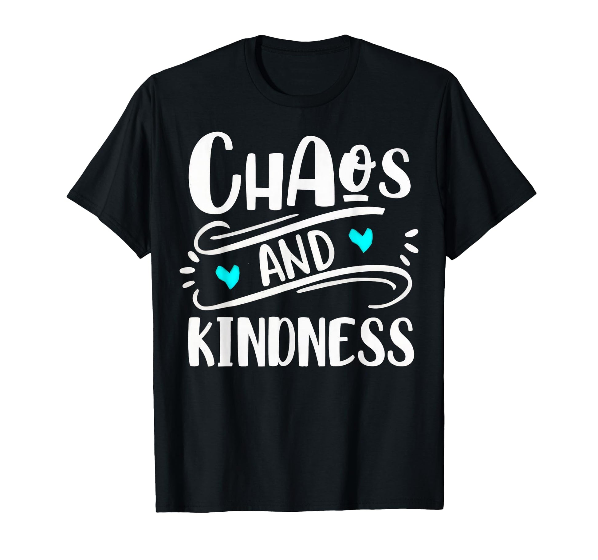 Chaos And Kindness Typography T-Shirt - Streetwear Style Unisex - T-Shirt, Sweatshirt, Hoodie