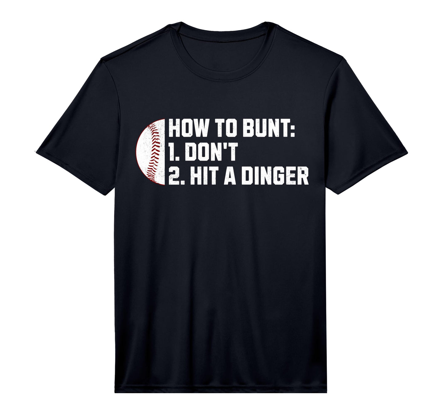 How To Bunt 1 Dont 2 Hit Dinger T-Shirt - Aesthetic Graphic Men Women - T-Shirt, Sweatshirt, Hoodie