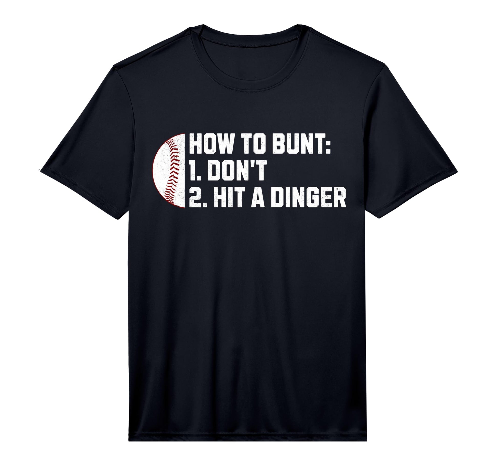 How To Bunt 1 Dont 2 Hit Dinger T-Shirt - Aesthetic Graphic Men Women - T-Shirt, Sweatshirt, Hoodie