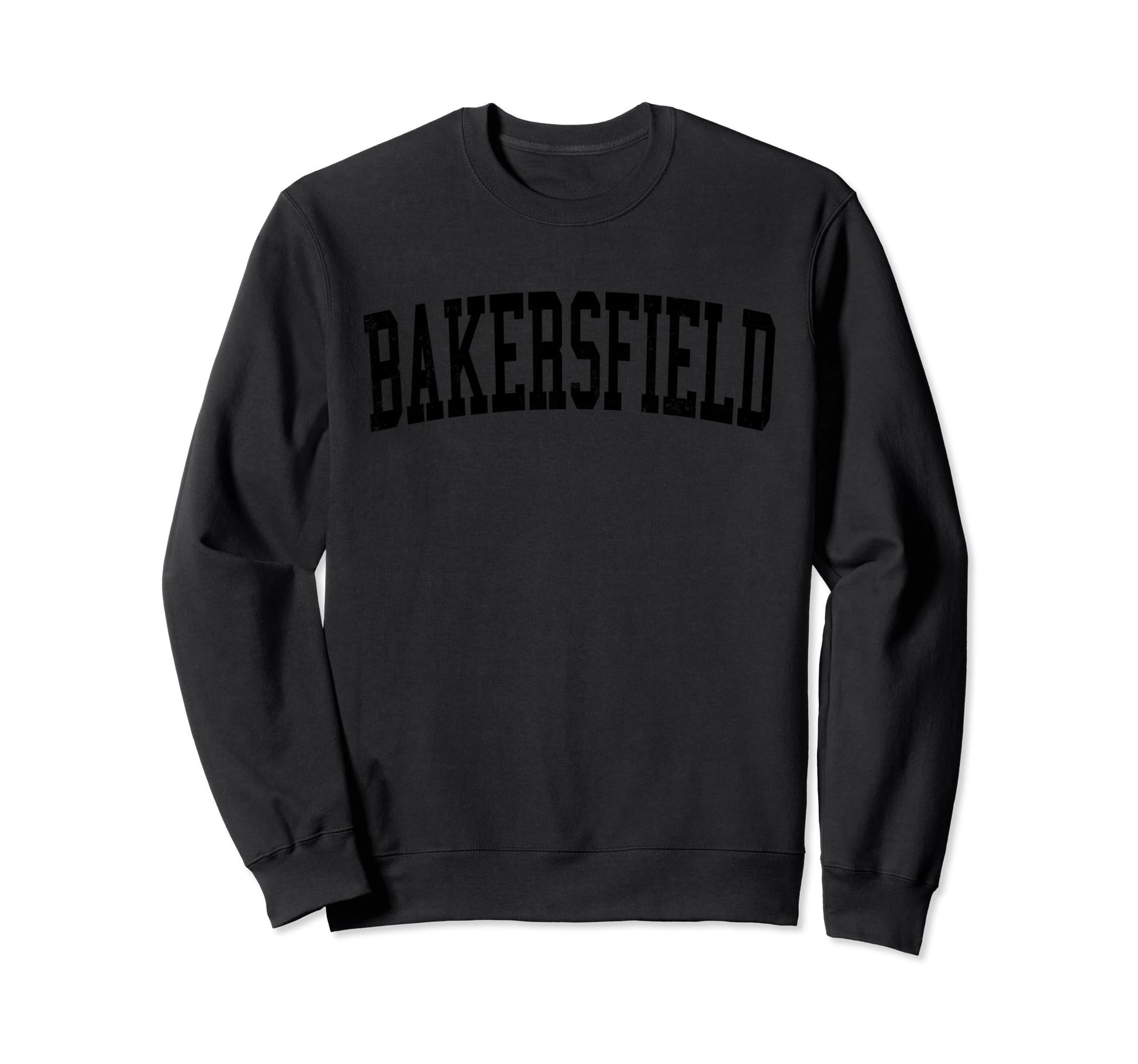 Bakersfield Ca Distressed Sweatshirt - Casual Everyday Wear for Adults - T-Shirt, Sweatshirt, Hoodie
