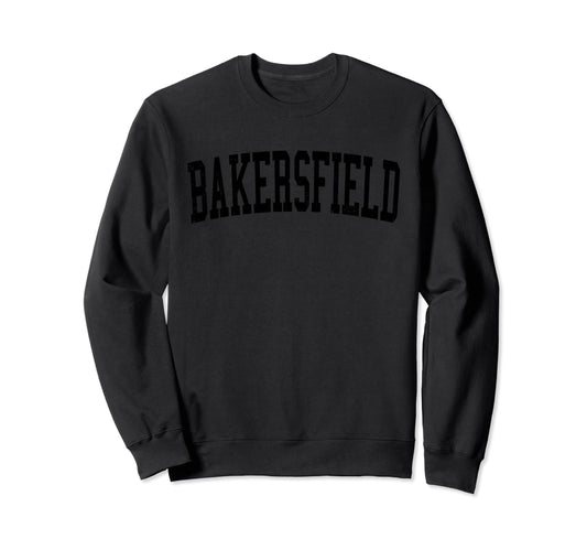 Bakersfield Ca Distressed Sweatshirt - Casual Everyday Wear for Adults - T-Shirt, Sweatshirt, Hoodie