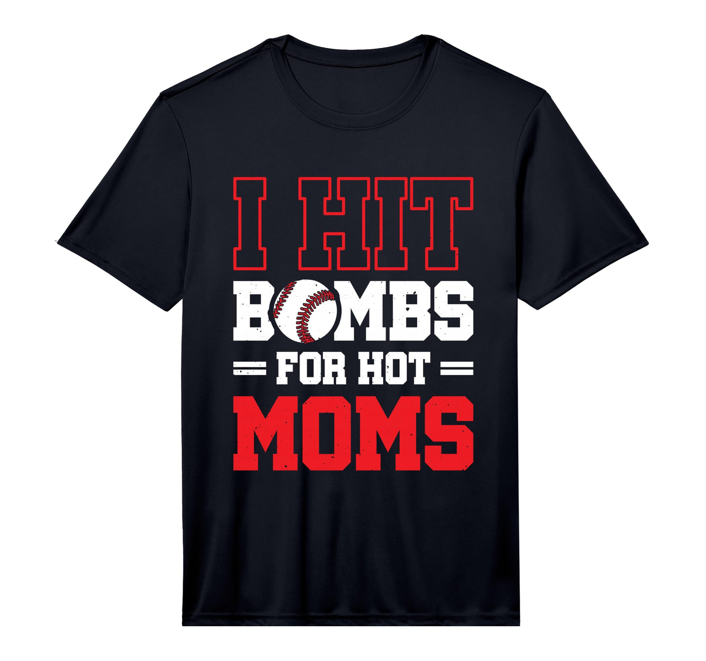 Mens I Hit Bombs Hot Moms Baseball T-Shirt - Casual Everyday Wear Unisex - T-Shirt, Sweatshirt, Hoodie