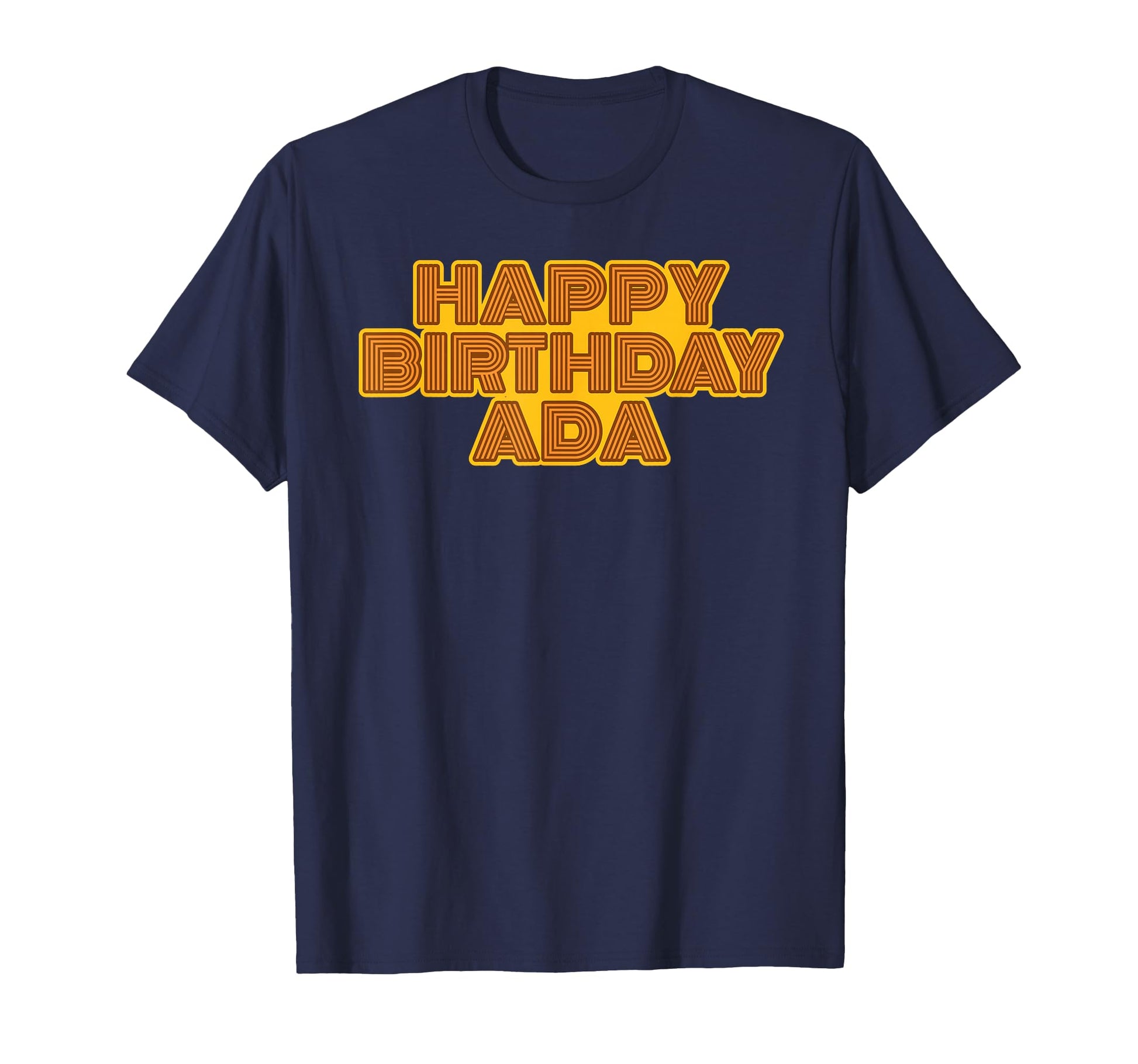 Happy Birthday Ada Personalized Name T-Shirt - Aesthetic Graphic Unisex - T-Shirt, Sweatshirt, Hoodie