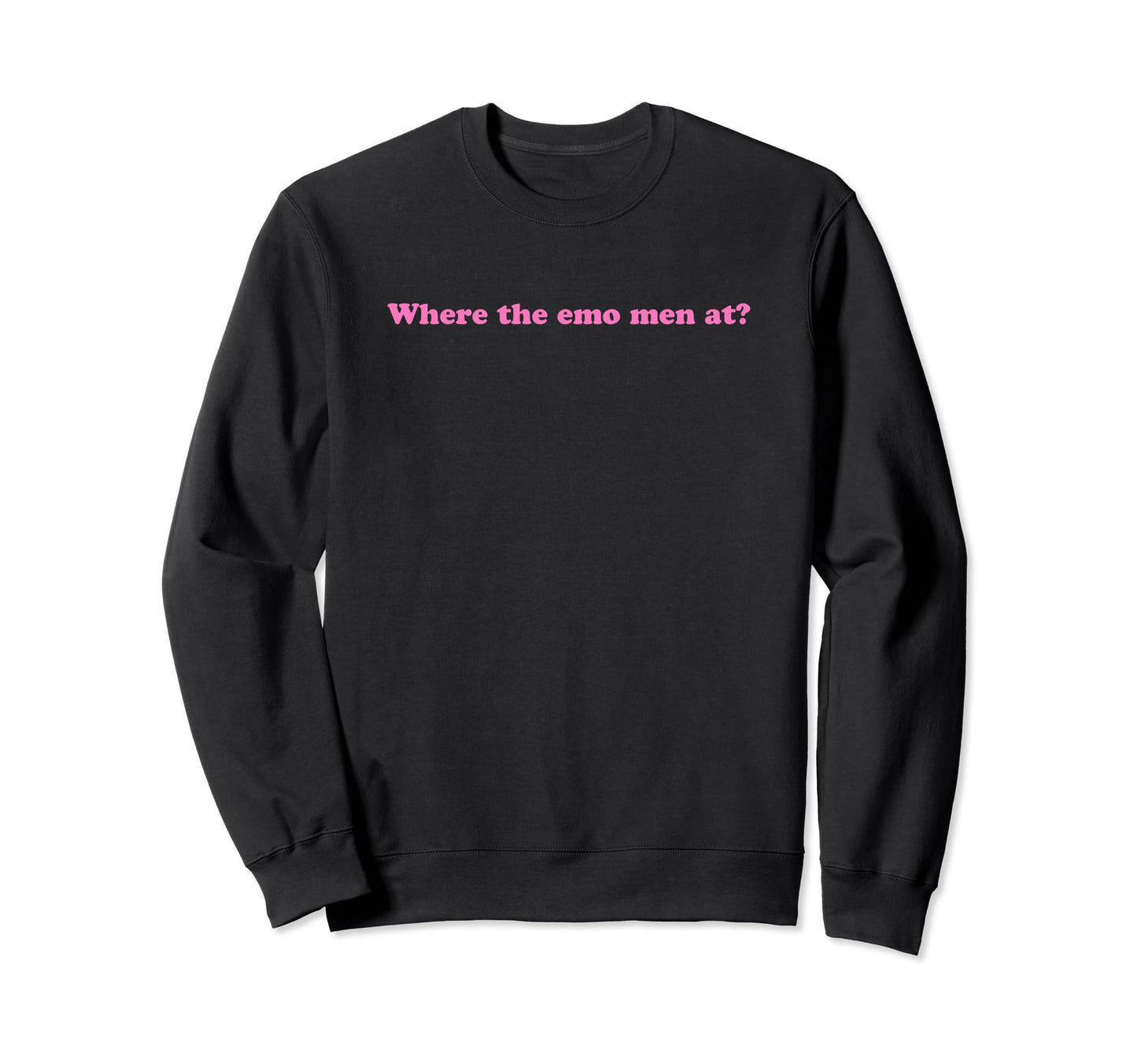 Where Emo Funny Y2K Aesthetic Sweatshirt - Aesthetic Graphic for Adults - T-Shirt, Sweatshirt, Hoodie