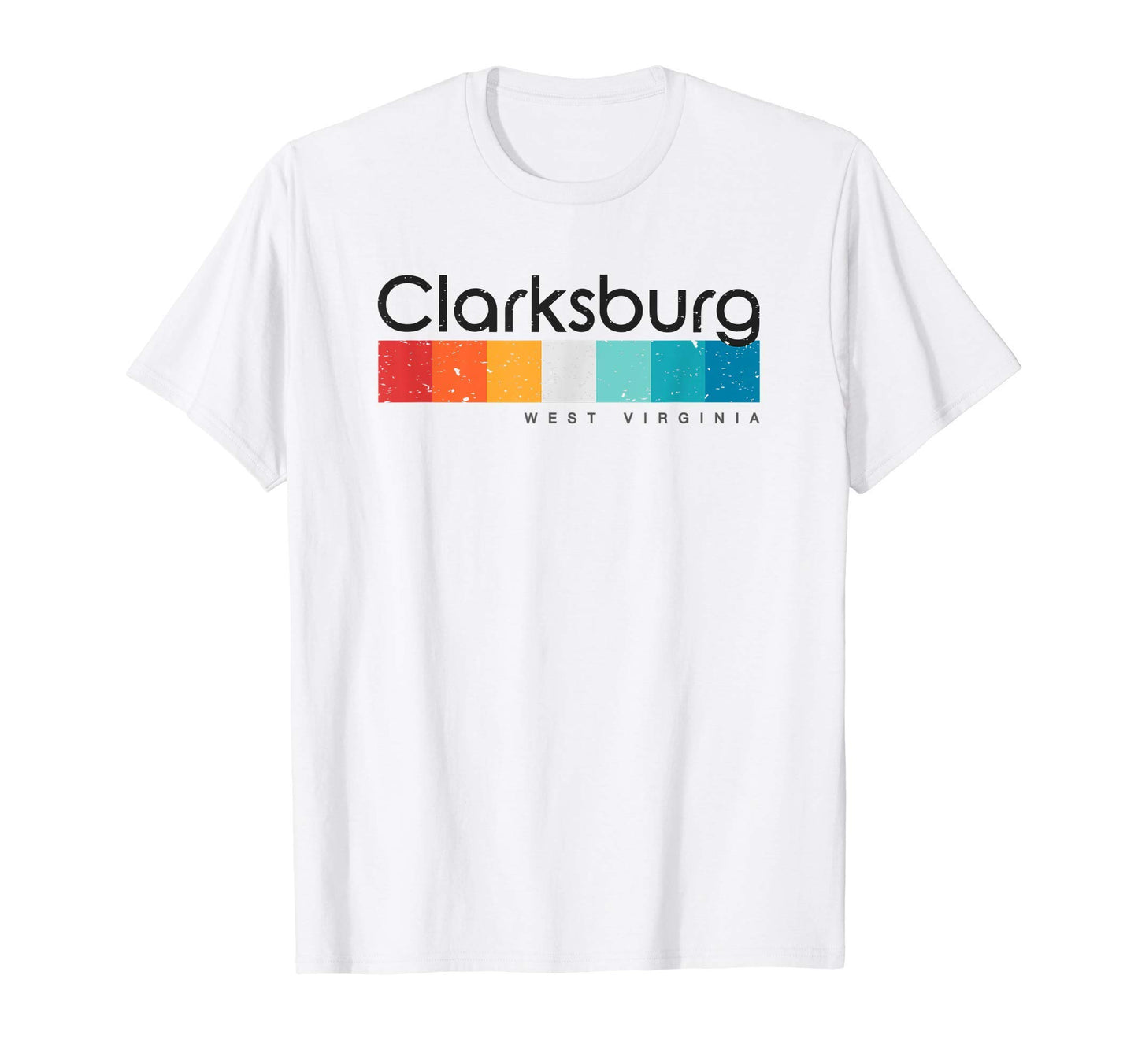 Clarksburg Wv West Virginia Usa T-Shirt - Streetwear Style Men Women - T-Shirt, Sweatshirt, Hoodie
