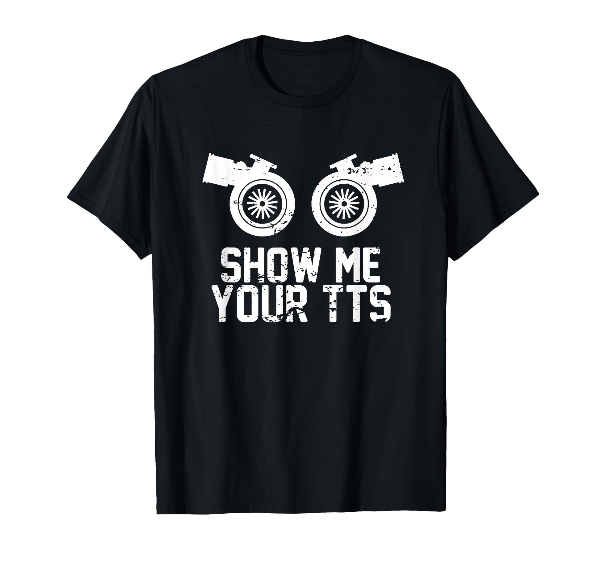 Show Me Your Tts Funny Car Auto Engine T-Shirt - Unique Graphic Men Women - T-Shirt, Sweatshirt, Hoodie